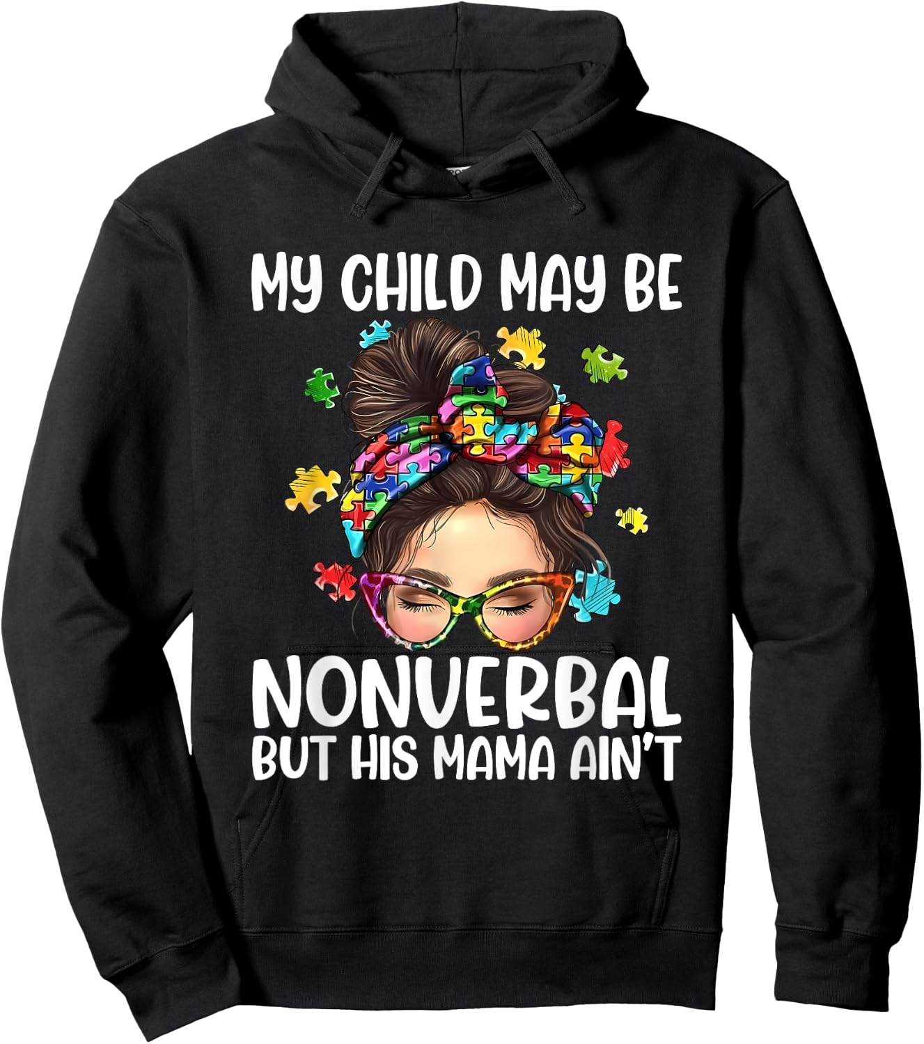 My Child May Be Nonverbal But His Mama Ain't Autism Quote Hoodie - Hoodie | Black