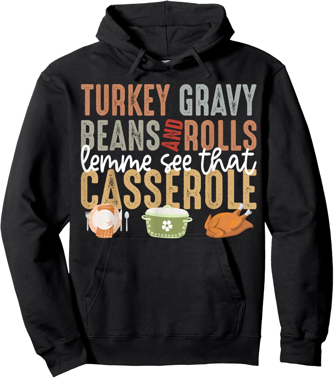Turkey Gravy Beans And Rolls Let Me See That Casserole Fall Hoodie - Hoodie | Black