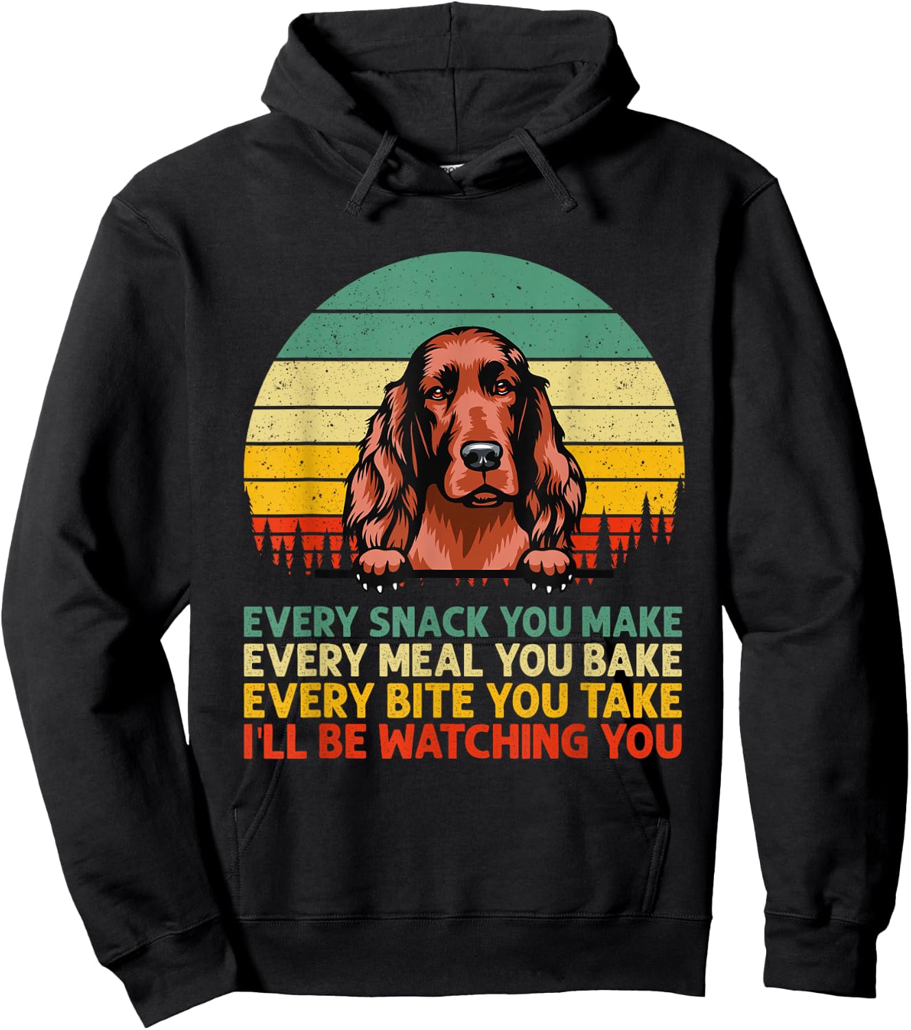 Irish Setter Dog Vintage Every Snack You Make Father's Day Hoodie - Hoodie | Black