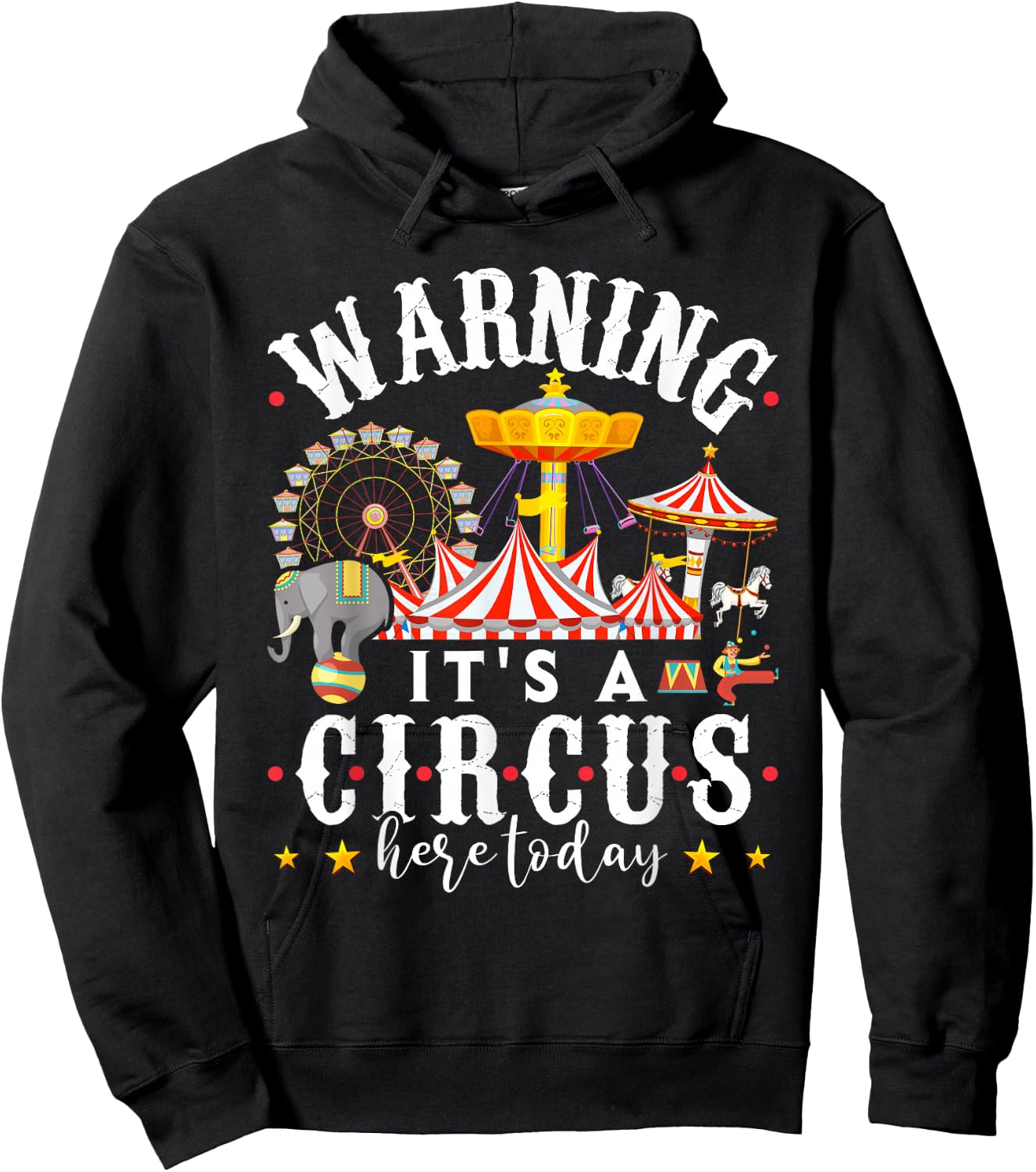 Warning Its a Circus Here Today Shirt Circus Shirt Circus Hoodie - Hoodie | Black