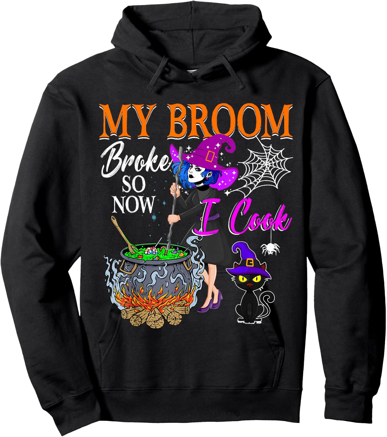 My Broom Broke So Now I Cook Halloween Witch Cute Lady Lunch Hoodie - Hoodie | Black
