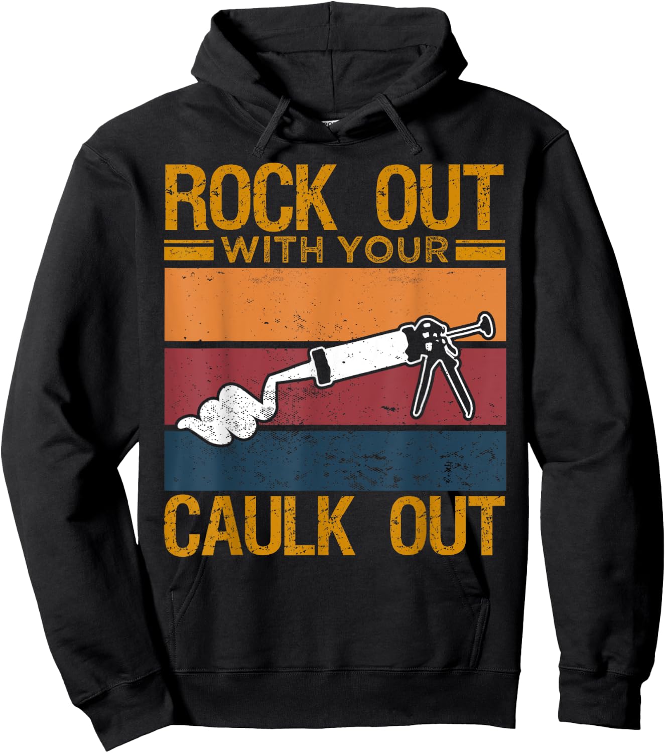 Rock Out With Your Caulk Out Funny Construction Work Hoodie - Hoodie | Black