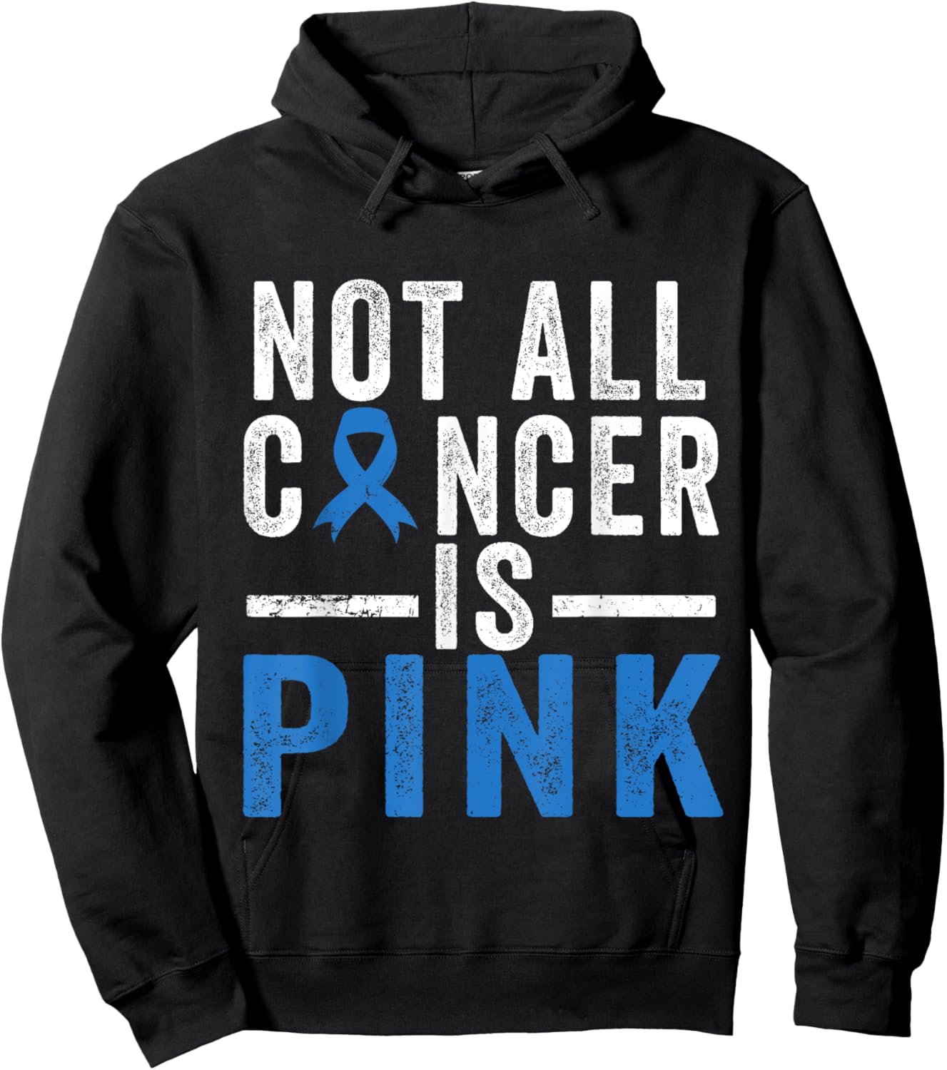 Colon Cancer Awareness Ribbon Not all Cancer is Pink Quote Hoodie - Hoodie | Black