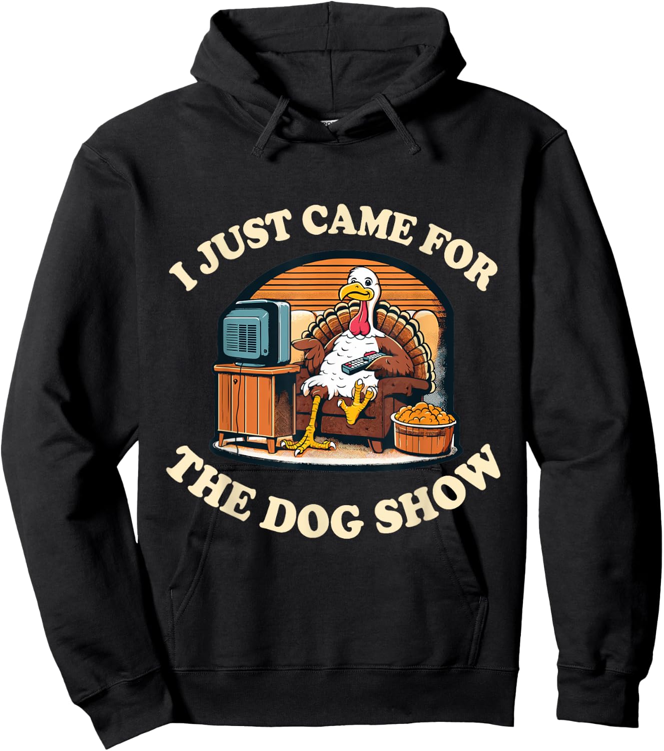 Funny Thanksgiving Turkey Came For The Dog Show Hoodie - Hoodie | Black