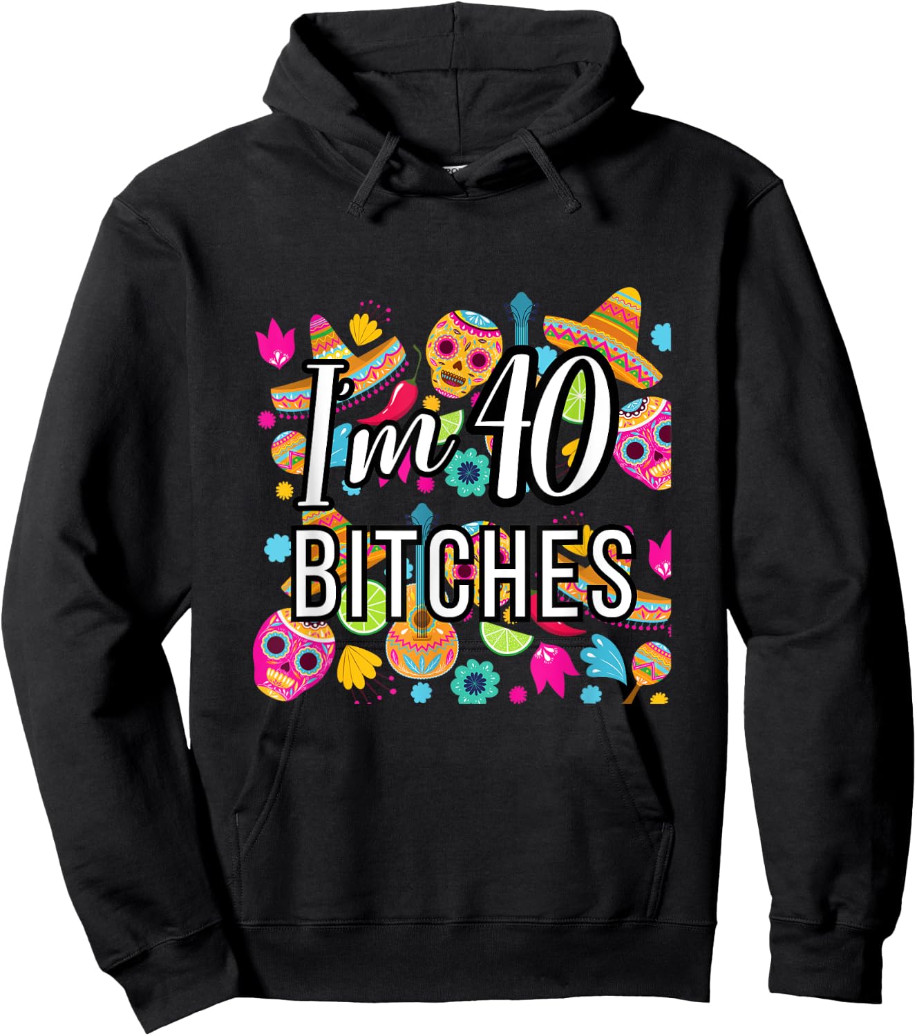40th Birthday Mexico I'm 40 Lets Fiesta Hoodie - Hoodie | Black