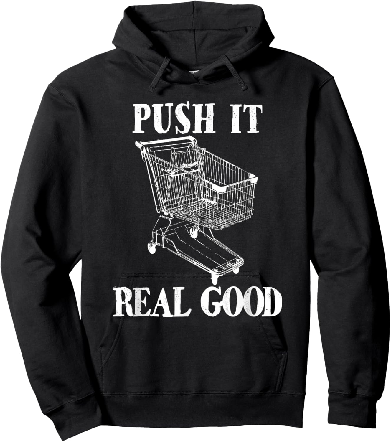 Push It Real Good Funny Grocery Store Shopping Cart Hoodie - Hoodie | Black