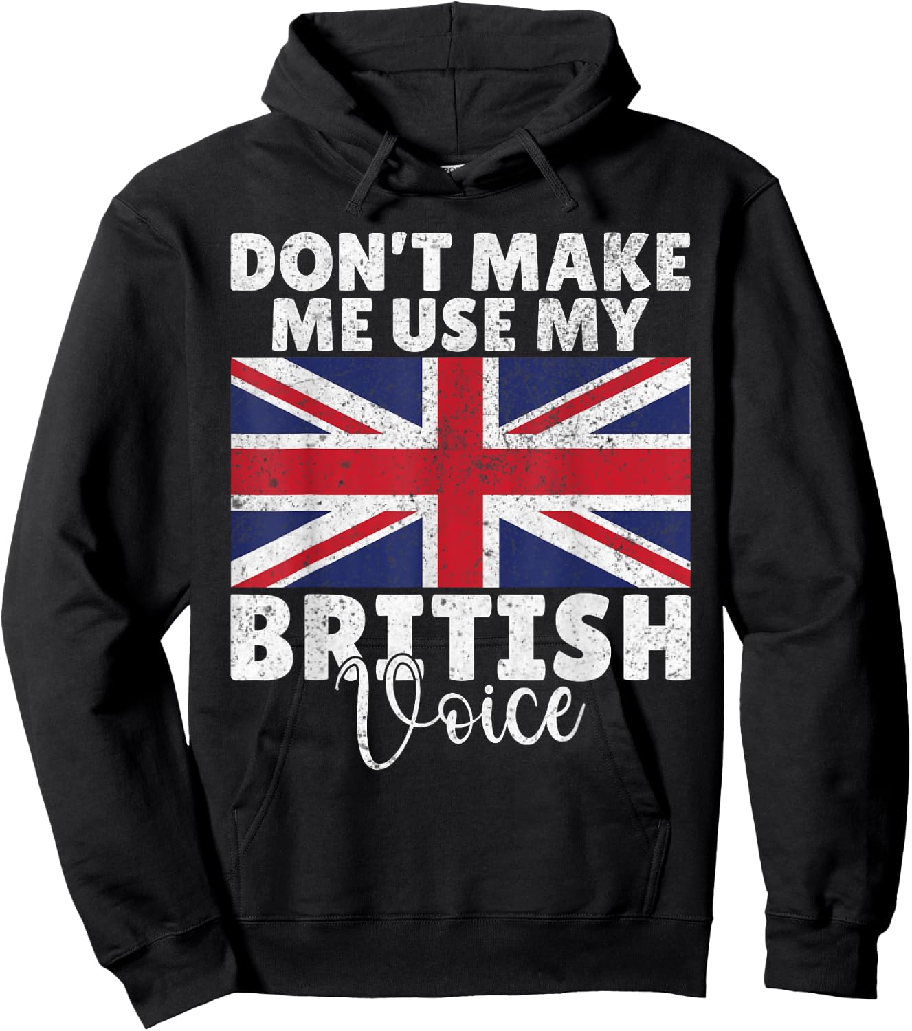 Dont make me use my British Voice British Hoodie - Hoodie | Black