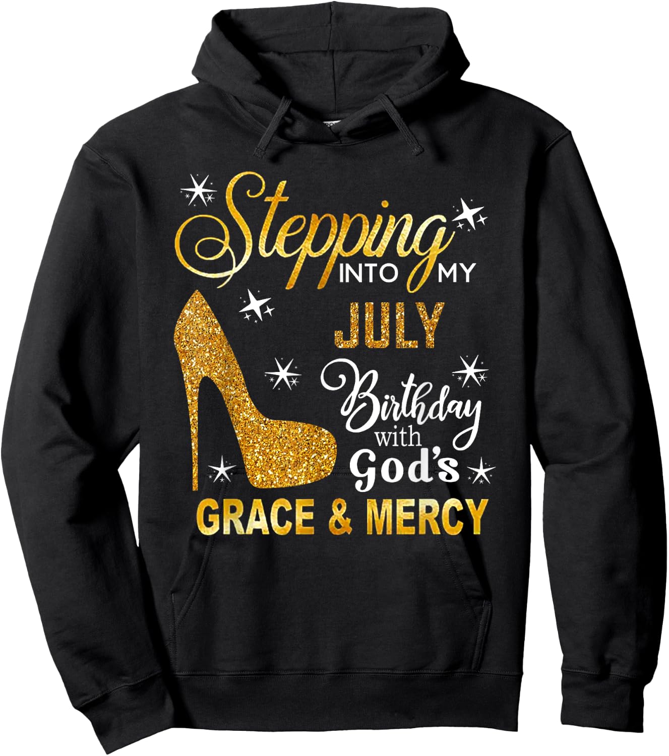 Stepping Into My July Birthday With God's Grace Mercy Hoodie - Hoodie | Black