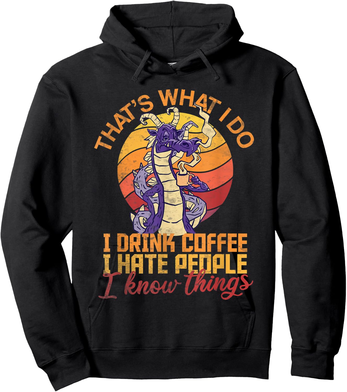 That's What I Do I Drink Coffee I Hate People Funny Vintage Hoodie - Hoodie | Black