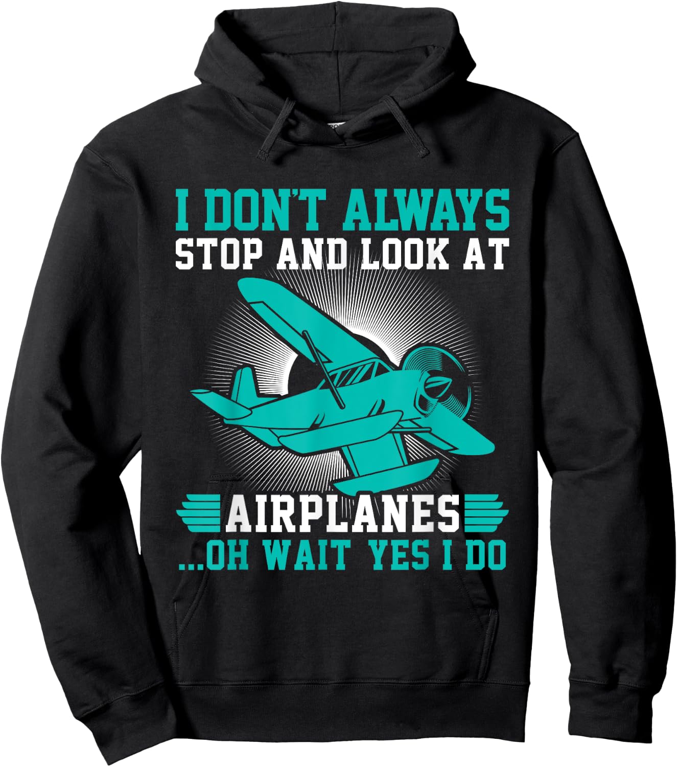 I don't always stop and look at Airplanes Hoodie - Hoodie | Black