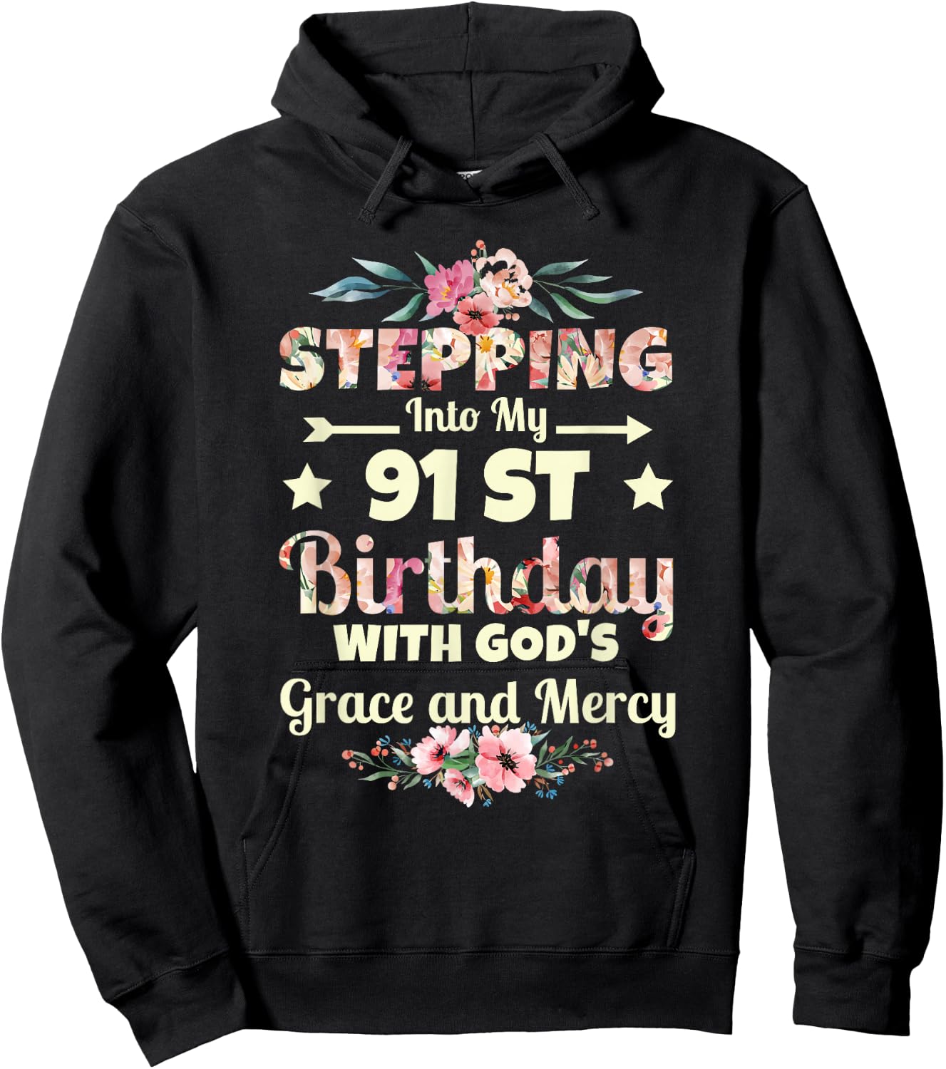 Stepping into my 91st birthday with gods grace and mercy Hoodie - Hoodie | Black