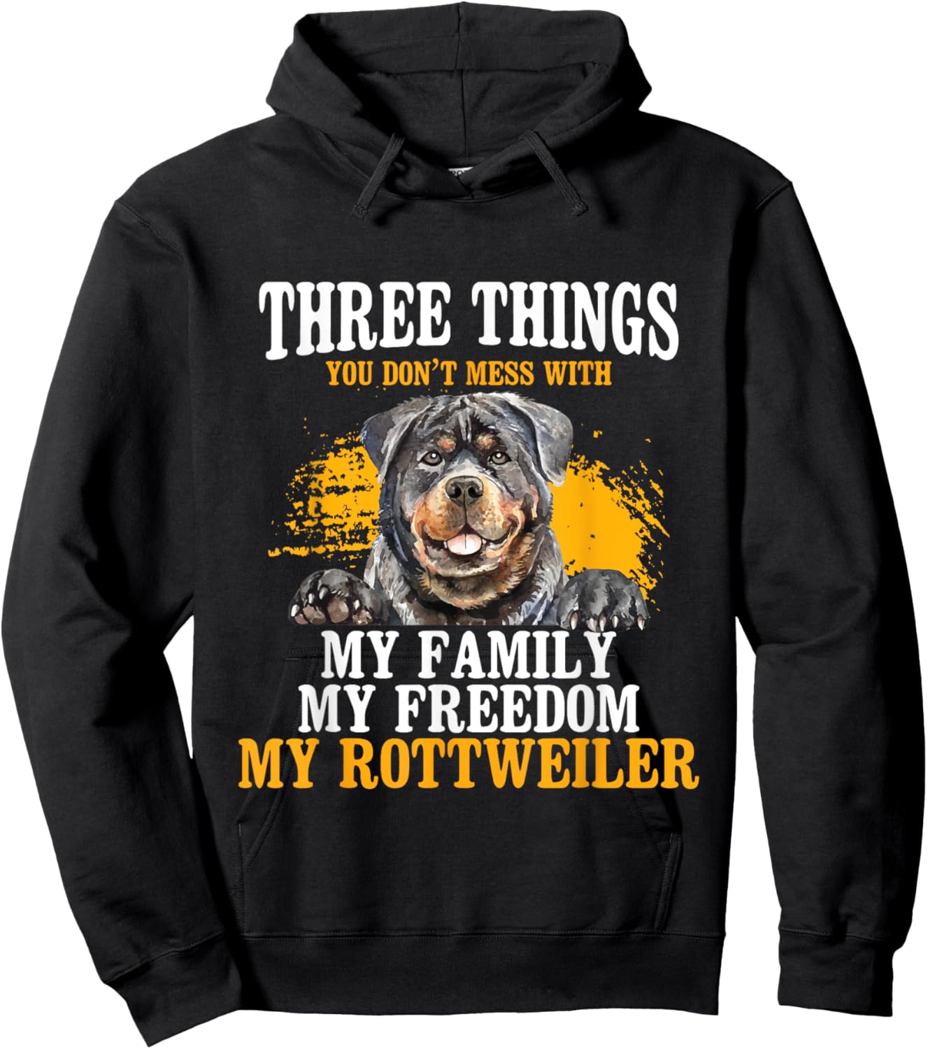 Three Things You Don't Mess With My Family - Rottweiler Dog Women Hoodie - Hoodie | Black