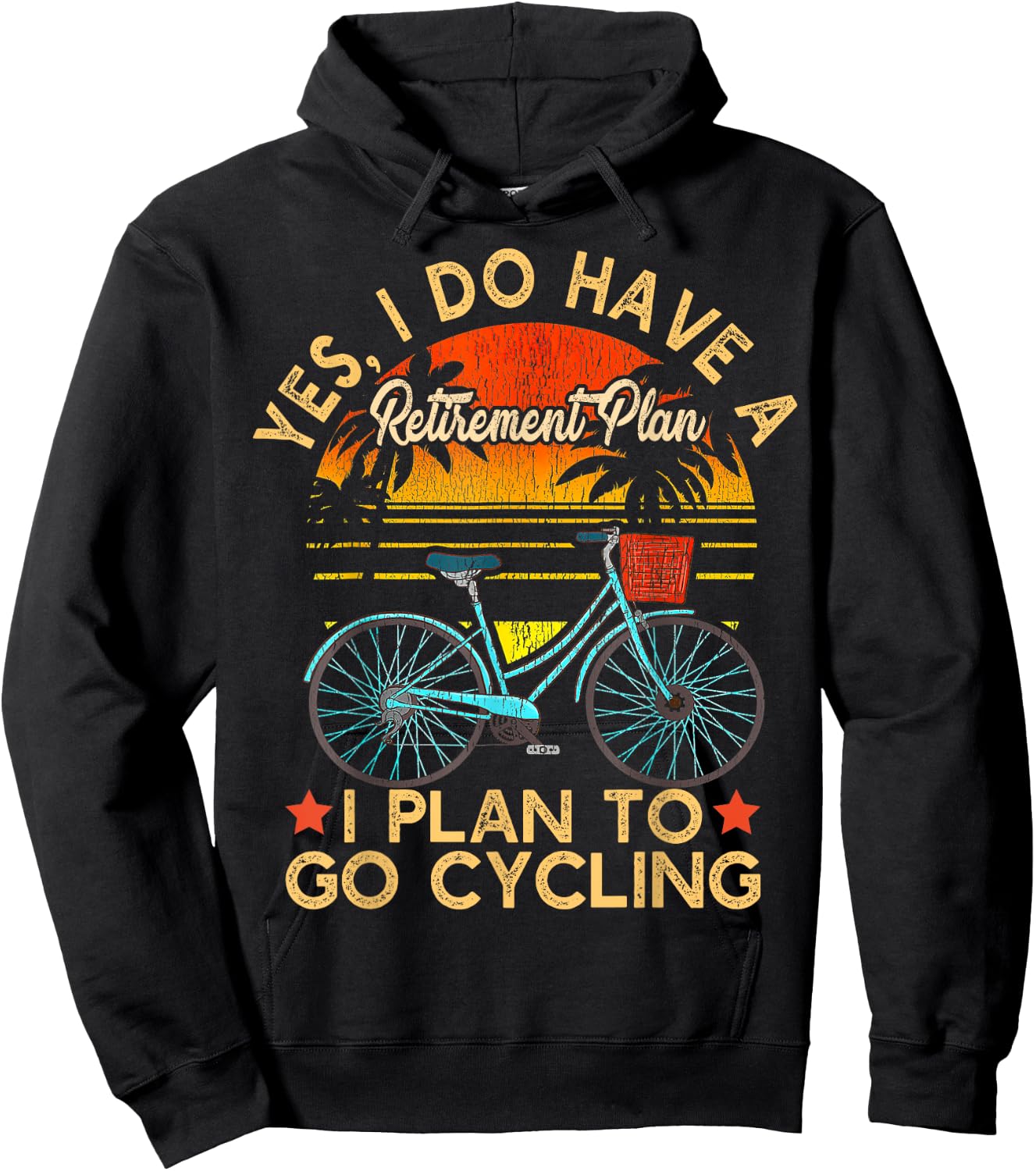 Yes I Do Have A Retirement Plan I Plan To Go Cycling Hoodie - Hoodie | Black