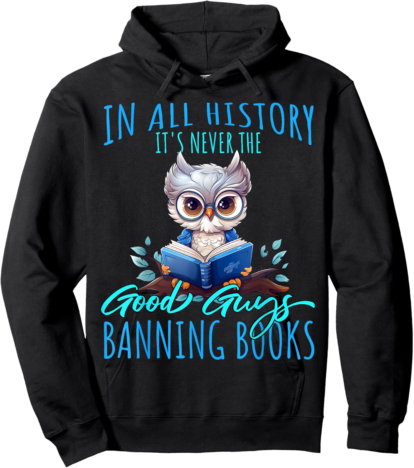 It's Never The Good Guys Banning Books Banned Books Owl Hoodie - Hoodie | Black