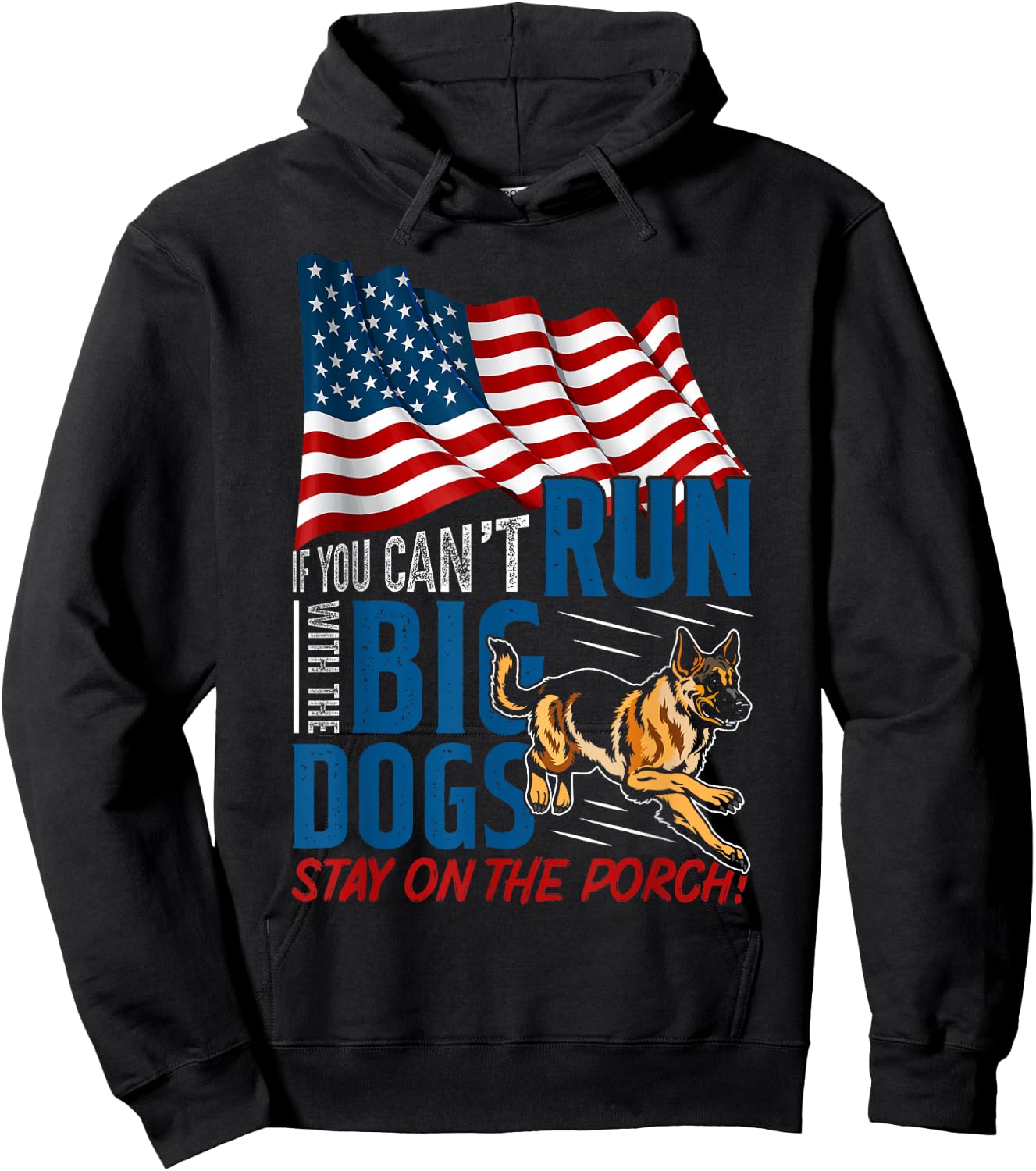 Funny If You Can't Run With The Big Dog Stay On The Porch Hoodie - Hoodie | Black