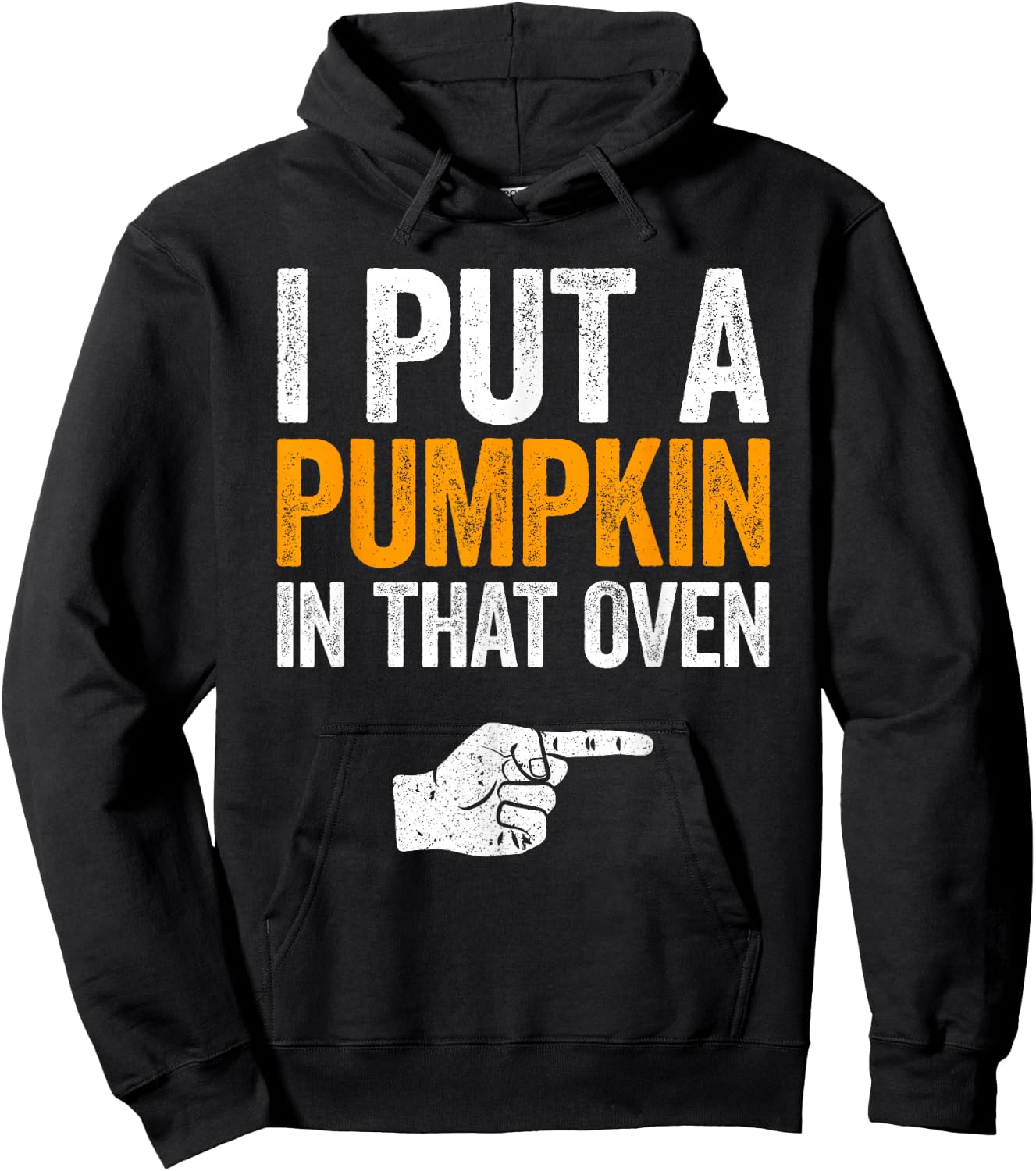 I Put A Pumpkin In That Oven Shirt Men Future Dad Halloween Hoodie - Hoodie | Black