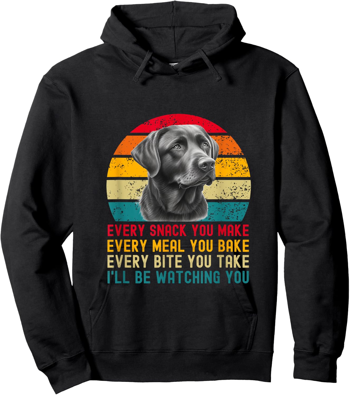 Every Snack You Make Funny Dog Black Labrador Retriever Hoodie - Hoodie | Black