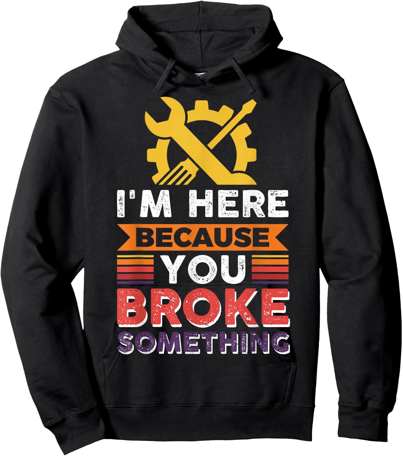 Automotive Engineer I'm Here Because You Broke Something Hoodie - Hoodie | Black