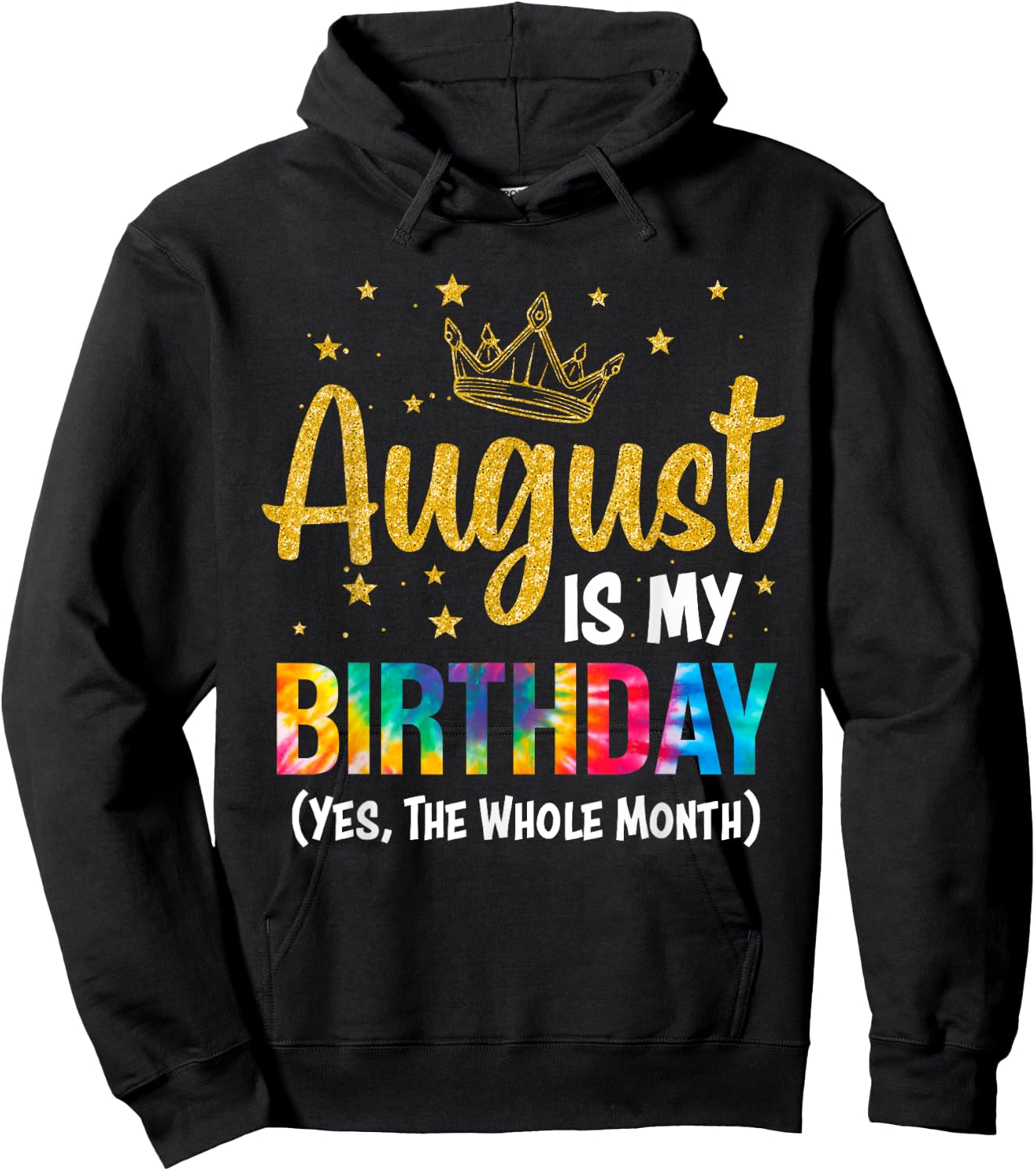 August Is My Birthday Yes The Whole Month August Birthday Hoodie - Hoodie | Black