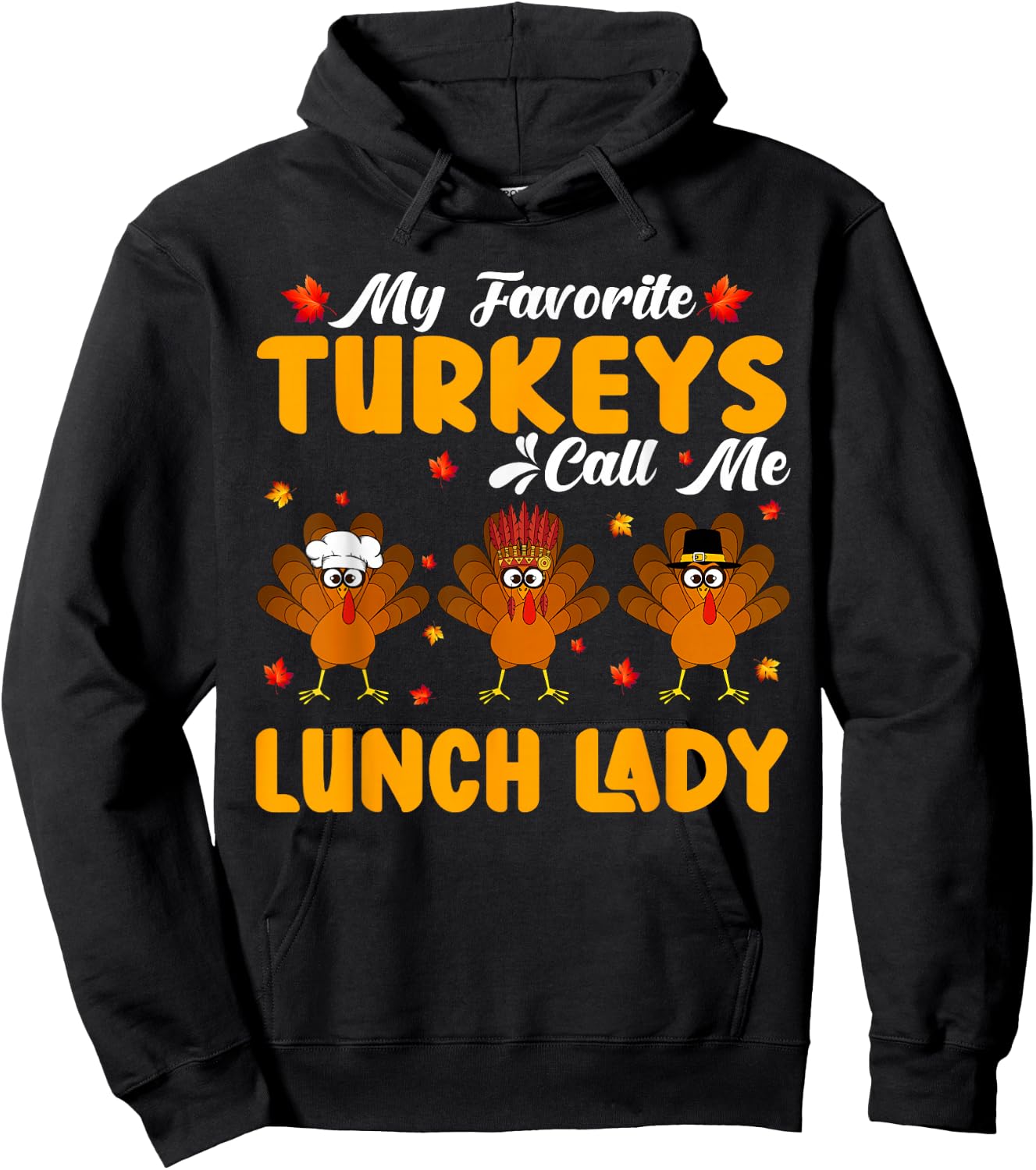 My Favorite Turkeys Call Me Lunch Lady Thanksgiving Women Hoodie - Hoodie | Black