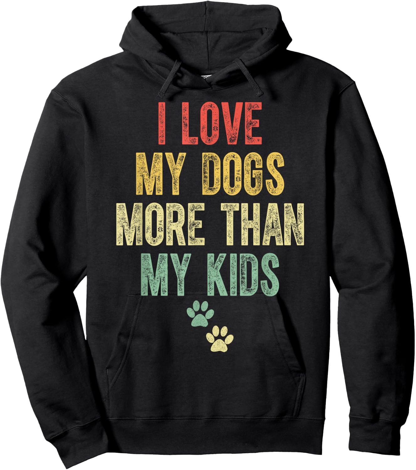 I Love My Dogs More Than My Kids Funny Vintage Design Hoodie - Hoodie | Black