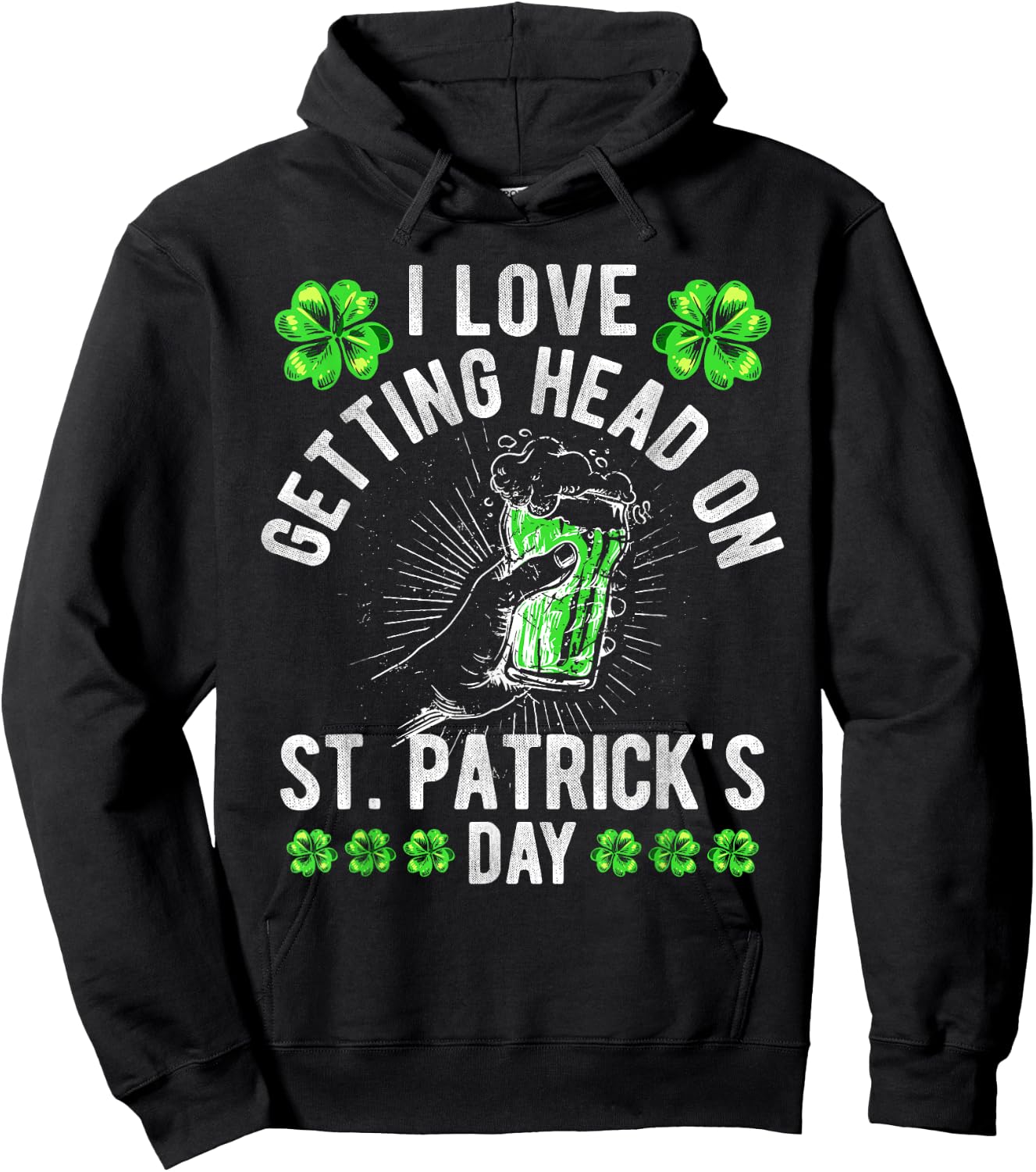 I Love Getting Head On St Patricks Day Beer Irish Drinking Hoodie - Hoodie | Black