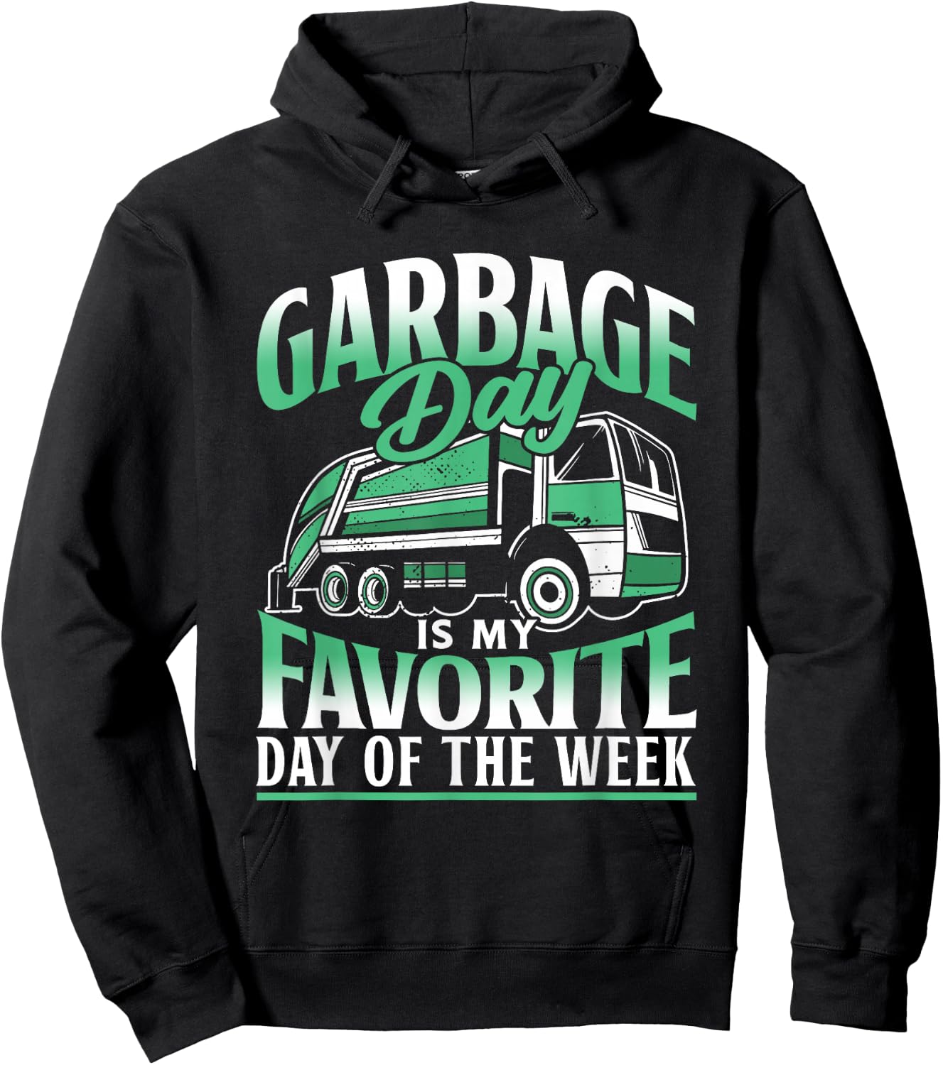 Garbage Day Is My Favorite Day Of The Week Garbage Truck Hoodie - Hoodie | Black