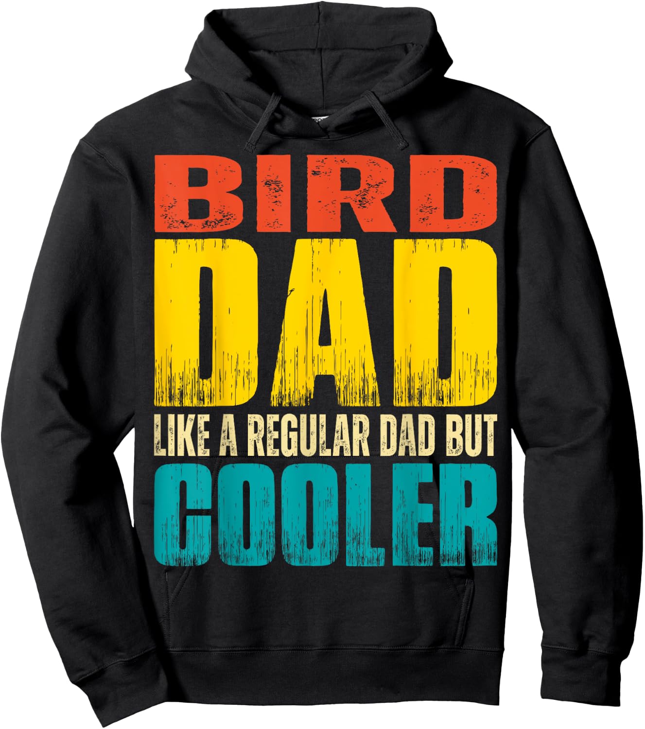 Bird Dad - Like a Regular Dad but Cooler Hoodie - Hoodie | Black