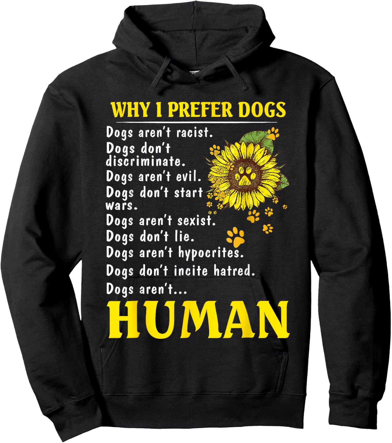Sunflower Why I Prefer Dogs Human Hoodie - Hoodie | Black