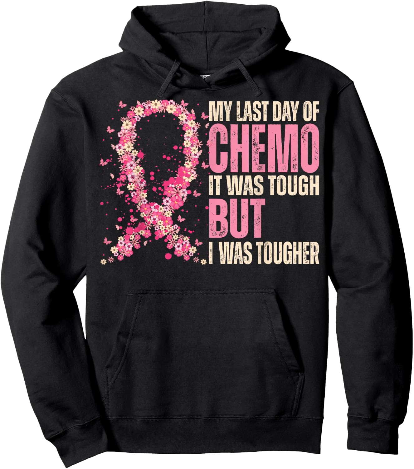 My Last Day of Chemo It Was Tough - Breast Cancer Awareness Hoodie - Hoodie | Black