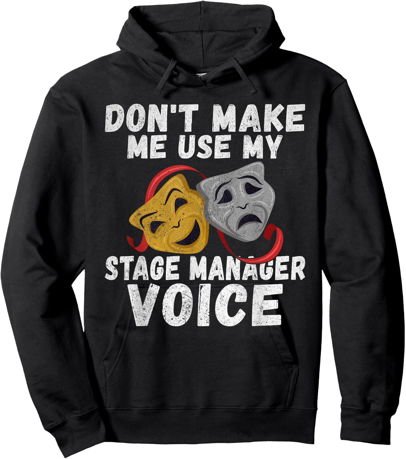 Dont make me use my Stage Manager Voice Theater Hoodie - Hoodie | Black