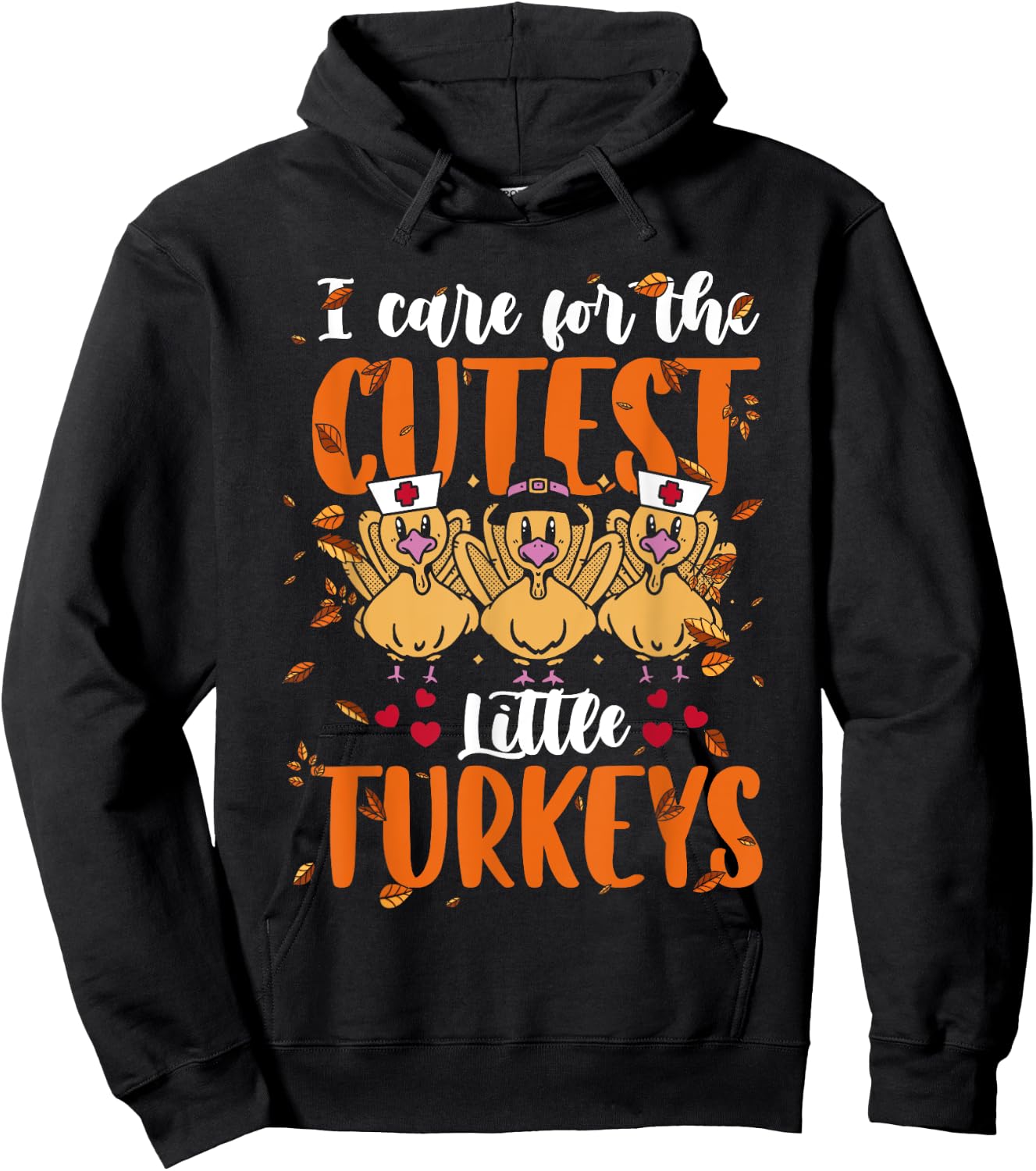 I Care For The Cutest Little Turkeys Thanksgiving NICU Nurse Hoodie - Hoodie | Black