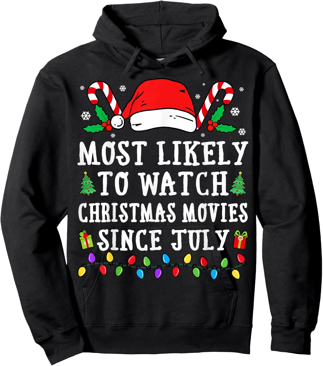 Most Likely To Watch Christmas Movies Since July Christmas Hoodie - Hoodie | Black