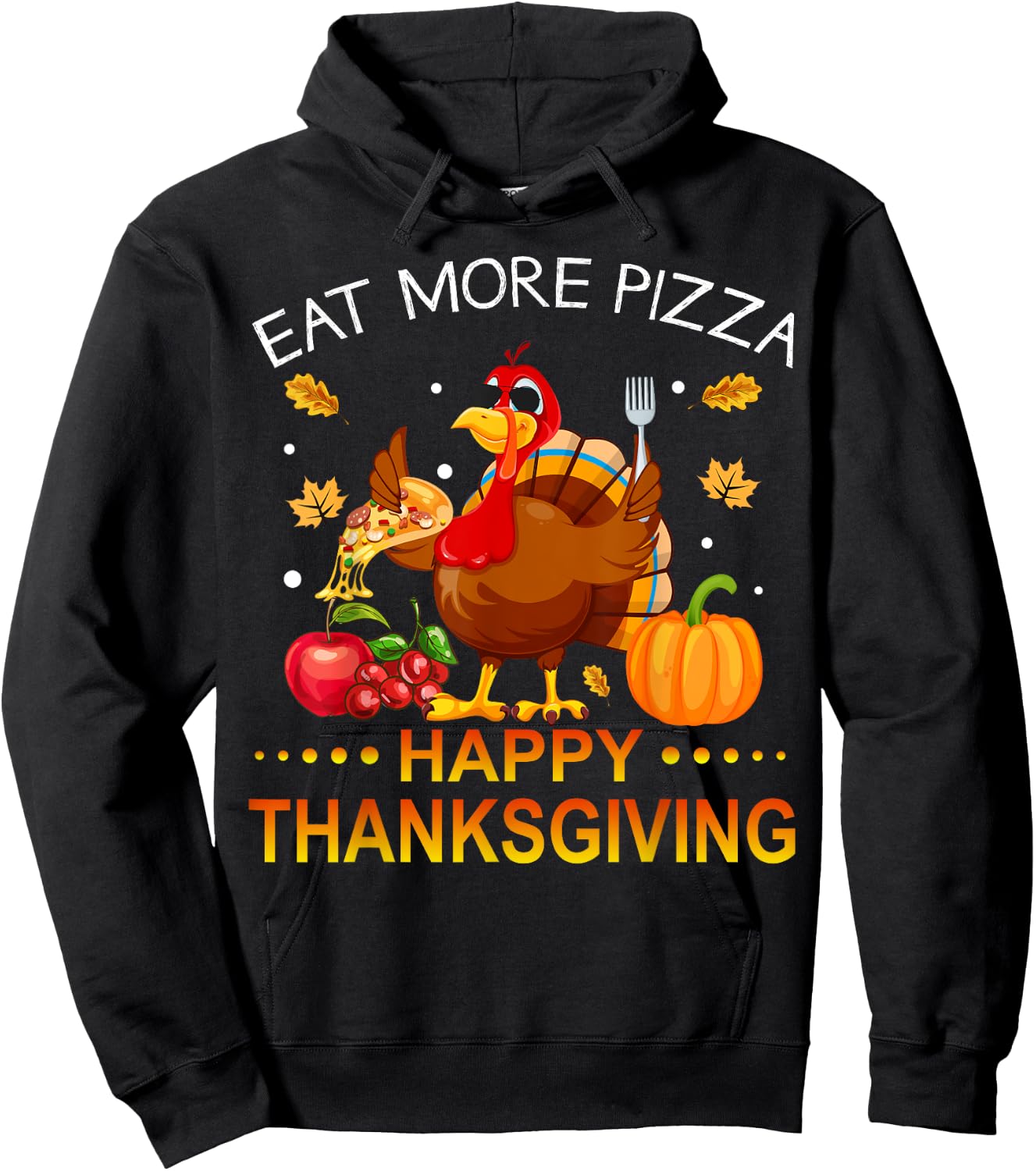 Eat More Pizza Happy Thanksgiving Turkey Women Kids Hoodie - Hoodie | Black