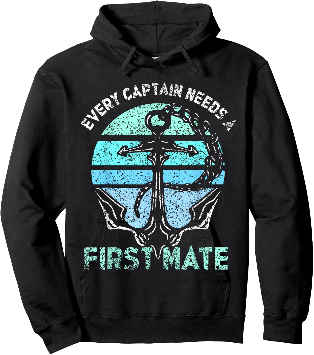 Every Captain Needs A First Mate Sea Ship Yacht Boat Hoodie - Hoodie | Black