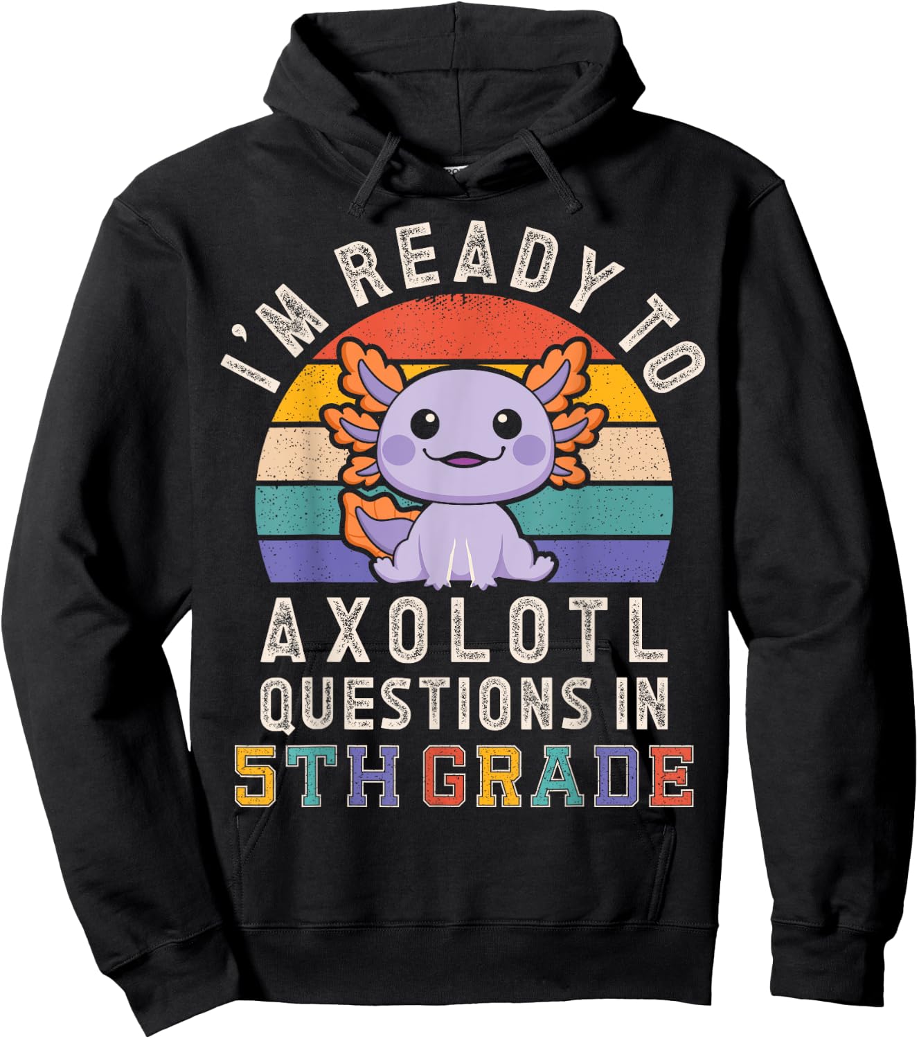 I'm Ready to Axolotl Questions in 5th Grade Back to School Hoodie - Hoodie | Black