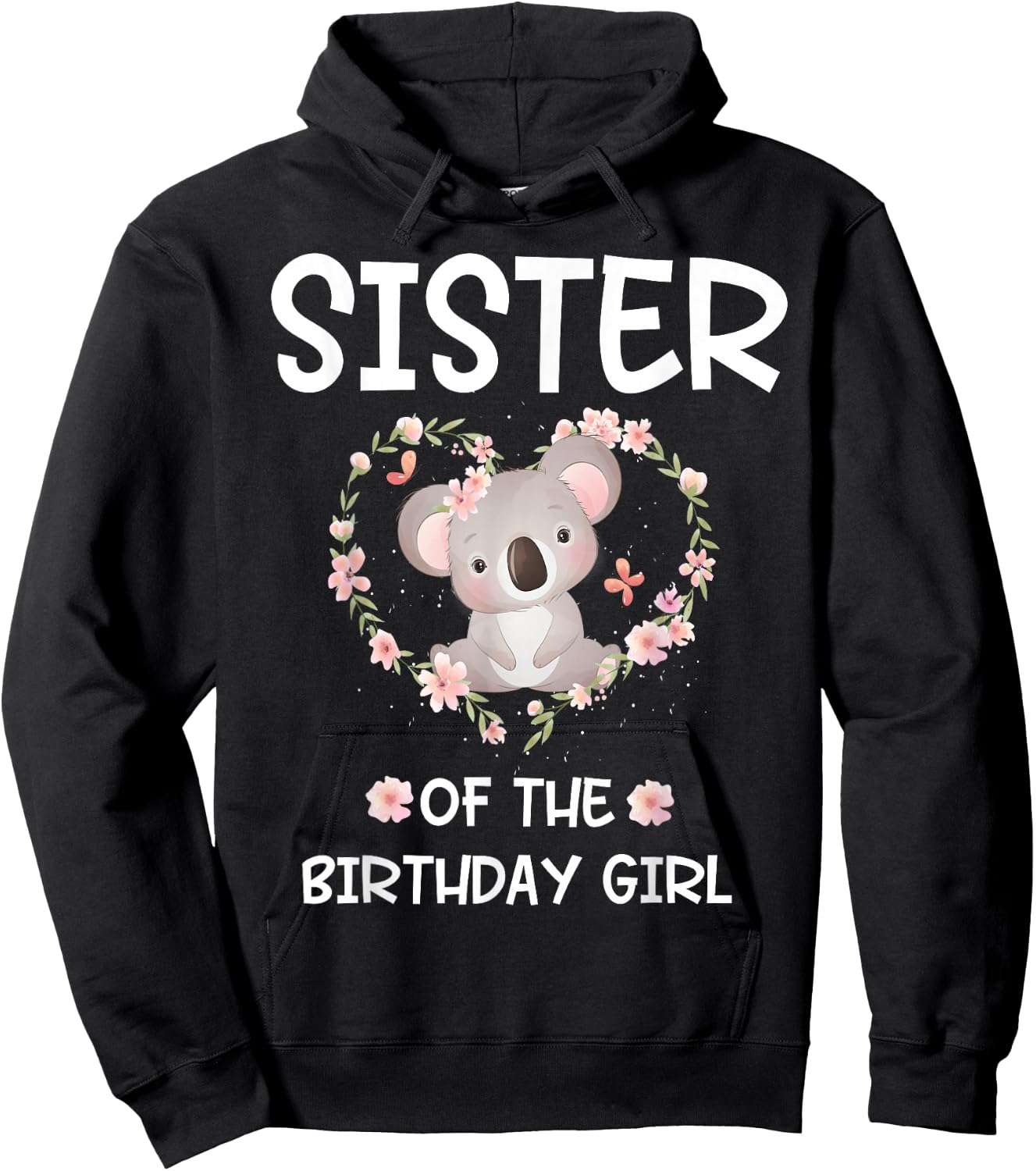 Sister 1st First Birthday Koala Sister Of The Birthday Girl Hoodie - Hoodie | Black