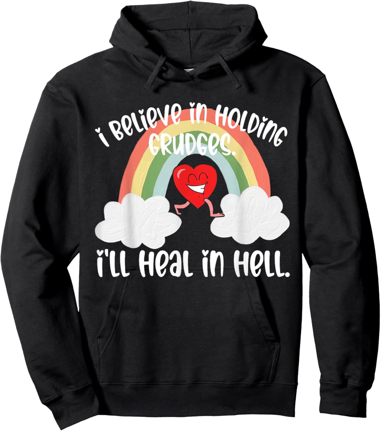 I Believe In Holding Grudges I'll Heal in Hell Fainbow Love Hoodie - Hoodie | Black