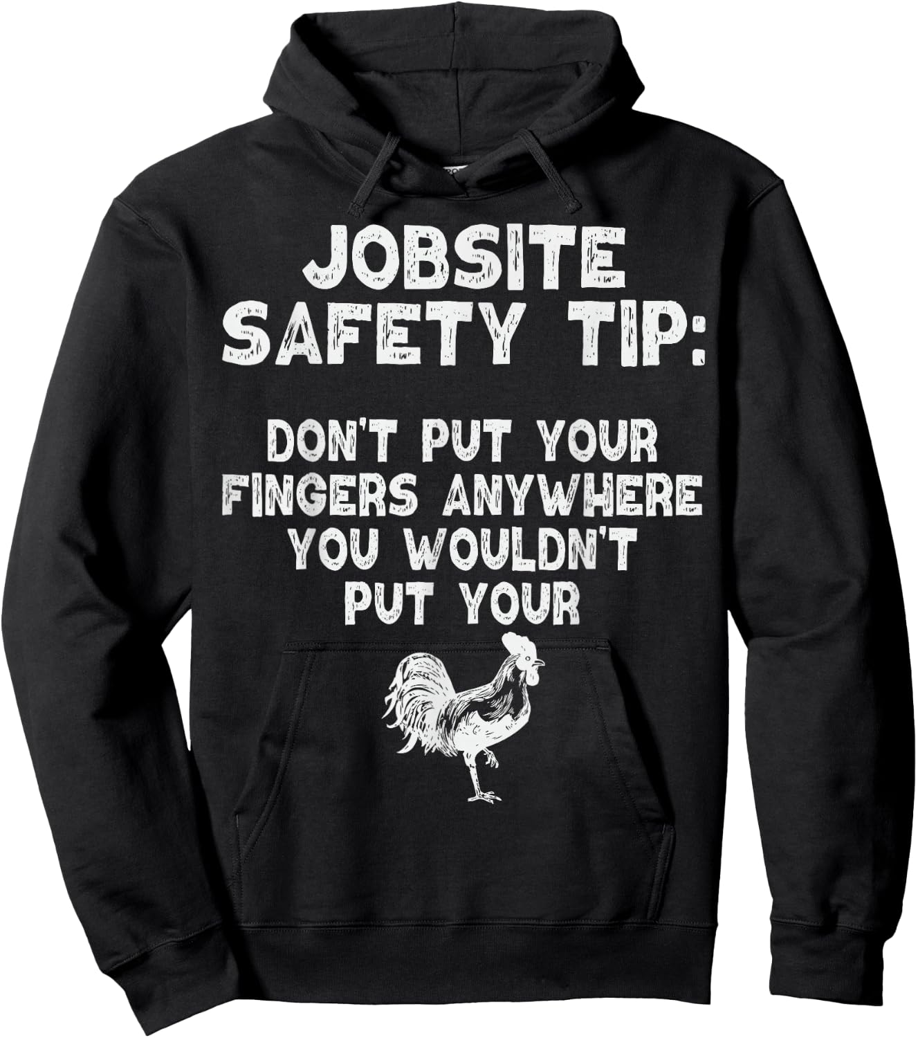Jobsite Safety Tip Dont Put Your Fingers Adult Dirty Joke Hoodie - Hoodie | Black