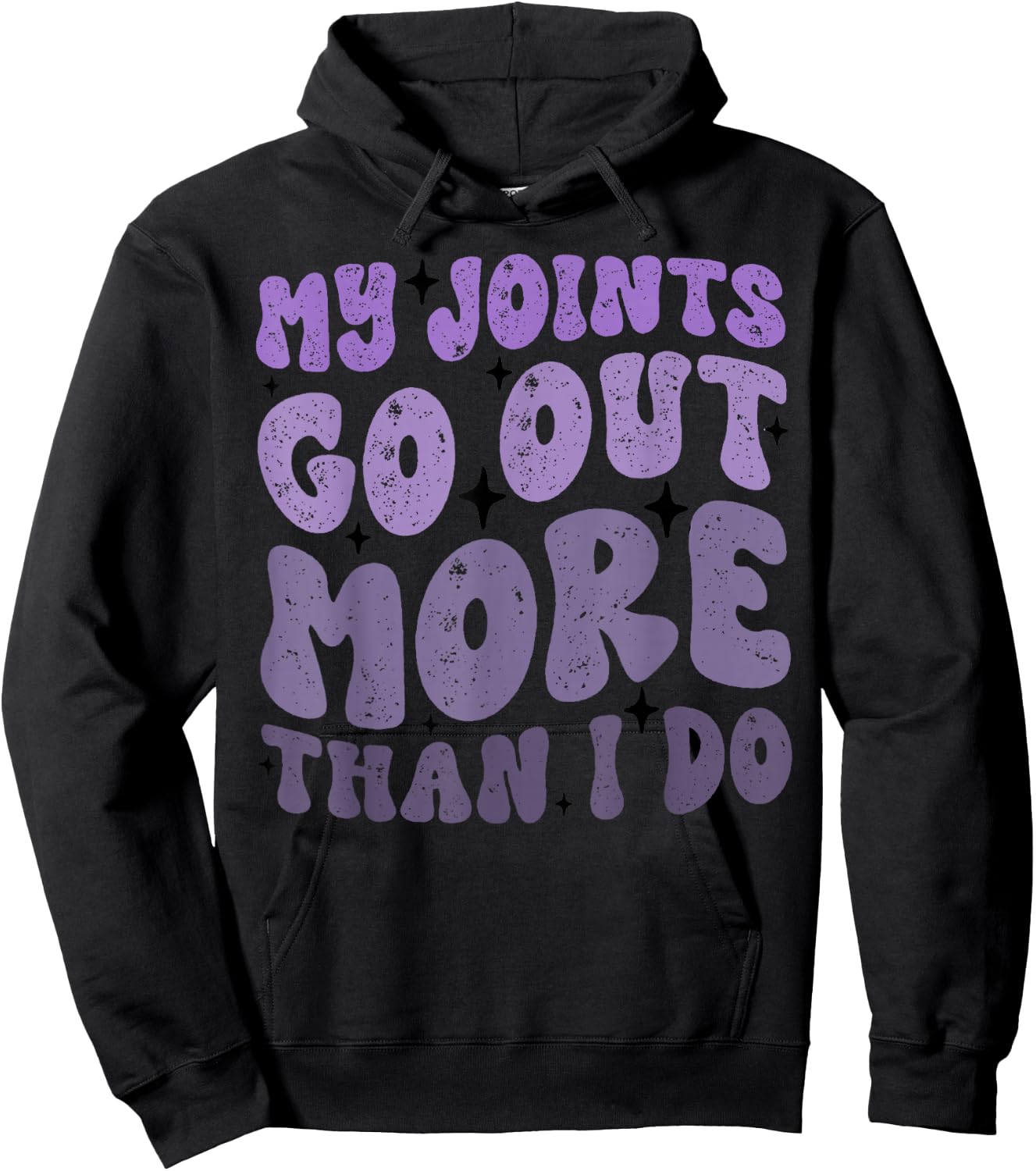 My Joints Go Out More Than I Do Funny Hoodie - Hoodie | Black