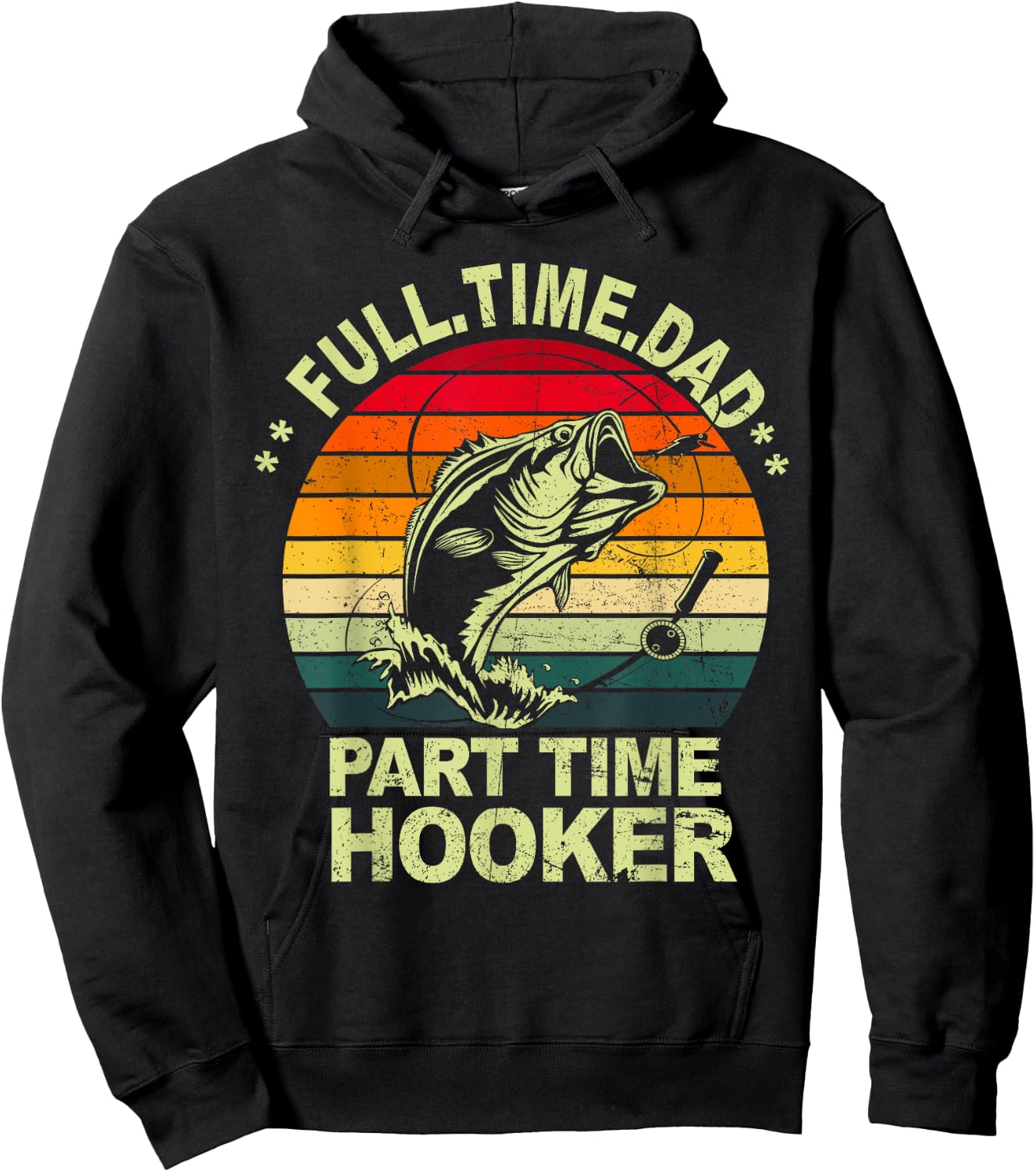 Funny Bass Dad Fishing Shirt Full Time Dad Part Time Hooker Hoodie - Hoodie | Black