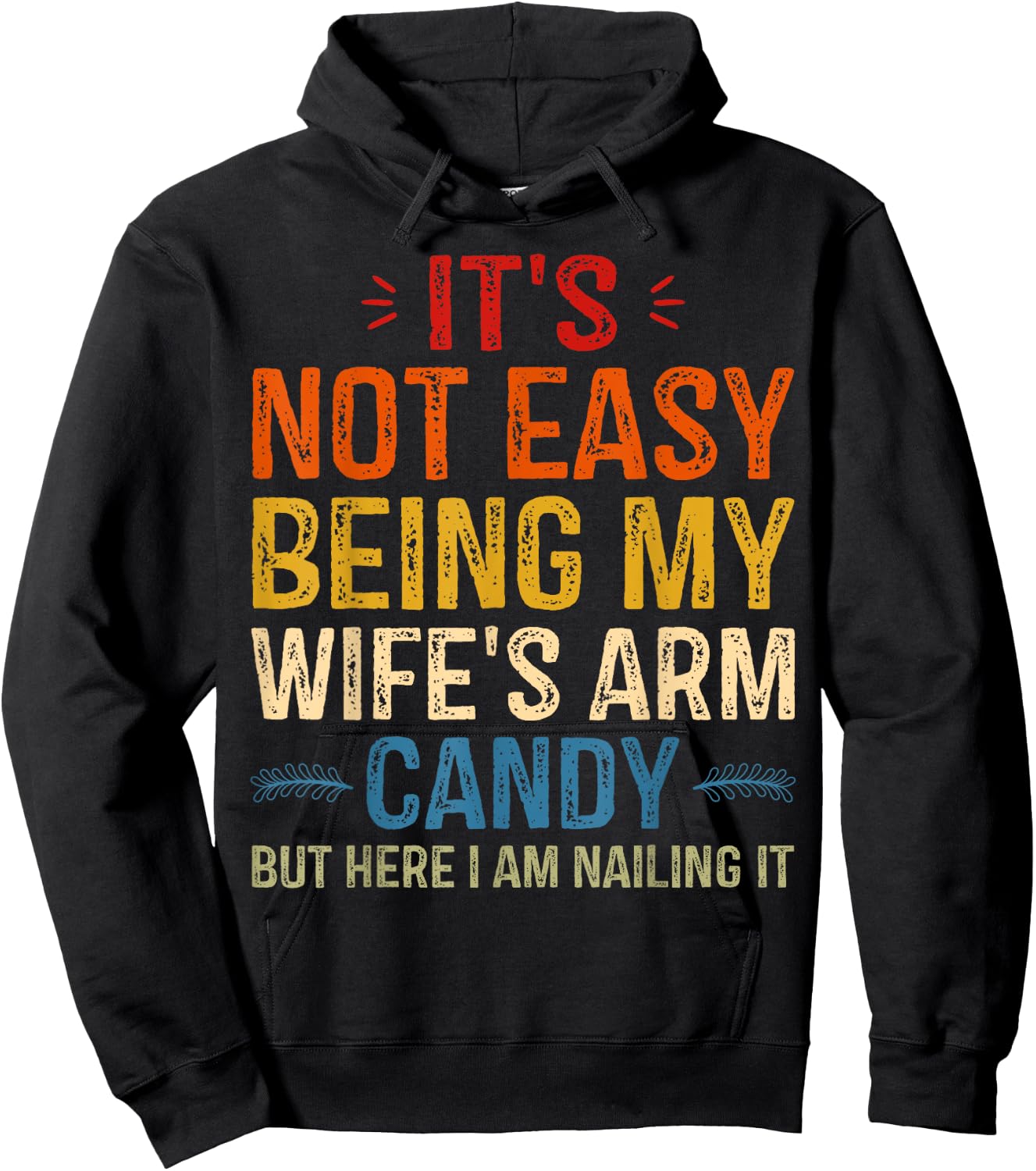 It's Not Easy Being My Wife's Arm Candy but here i am Hoodie - Hoodie | Black