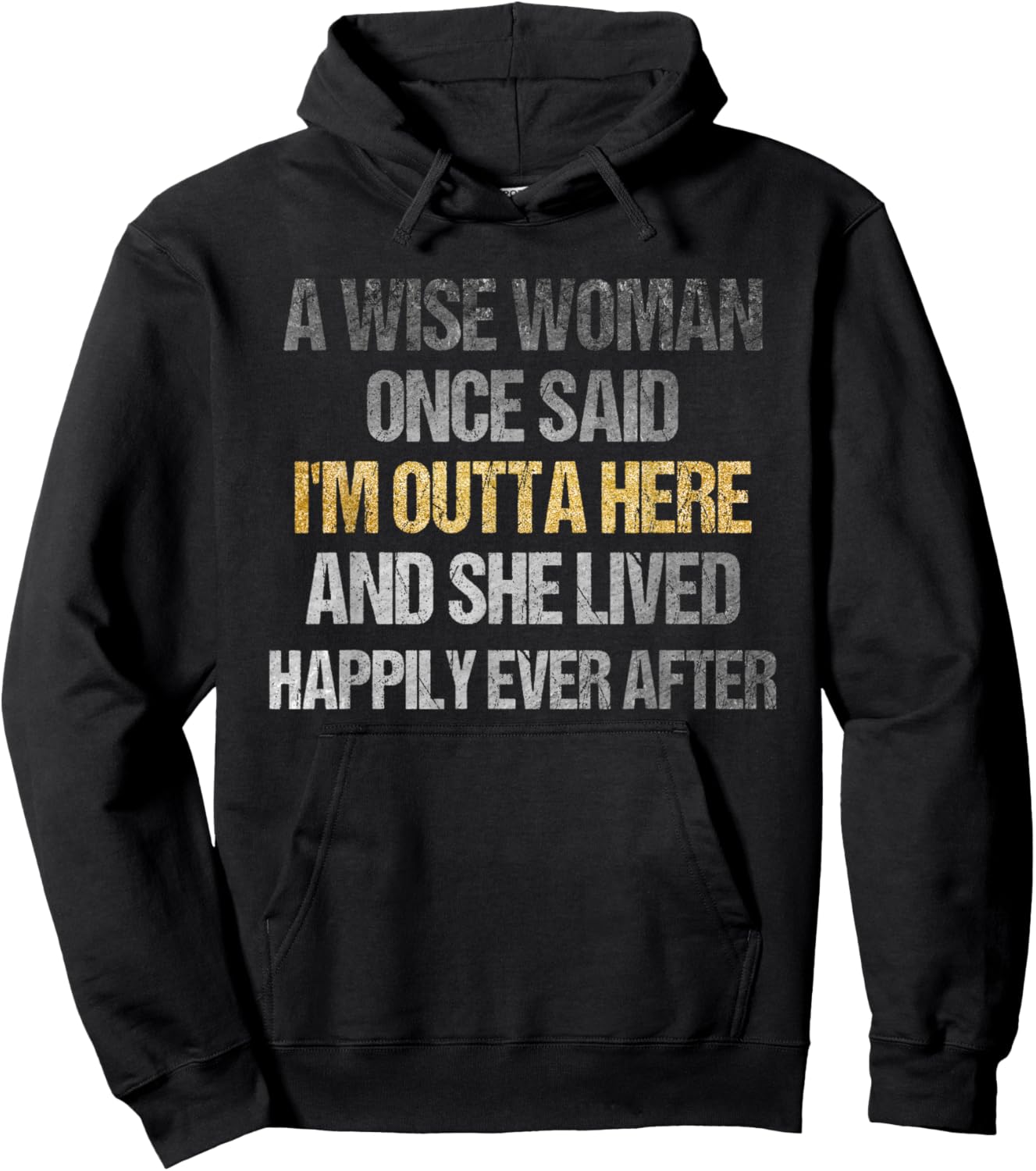 Wise Woman Once Said I'm Outta Here Funny Retirement Hoodie - Hoodie | Black