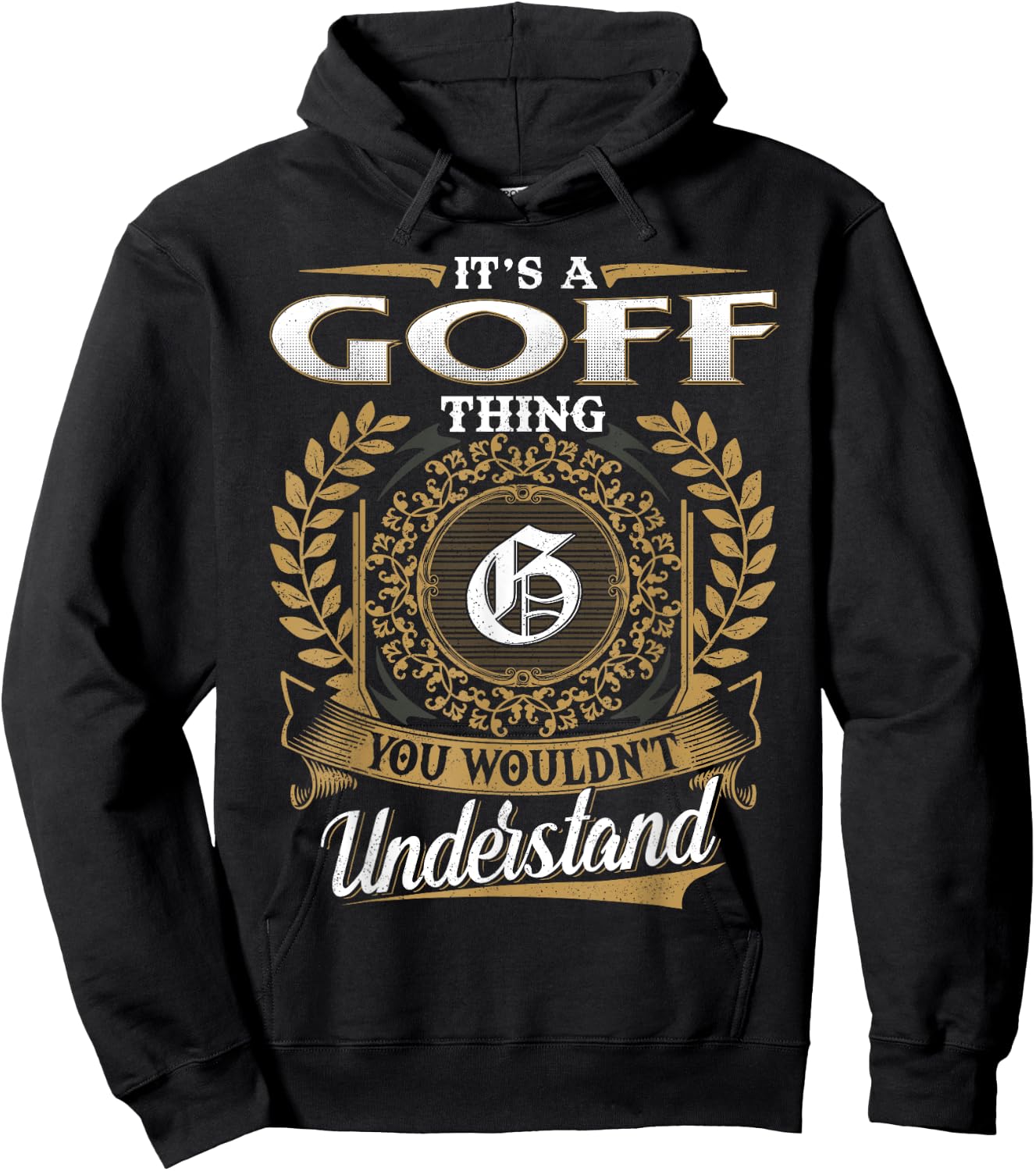 It's A GOFF Thing You Wouldn't Understand Name Classic Hoodie - Hoodie | Black