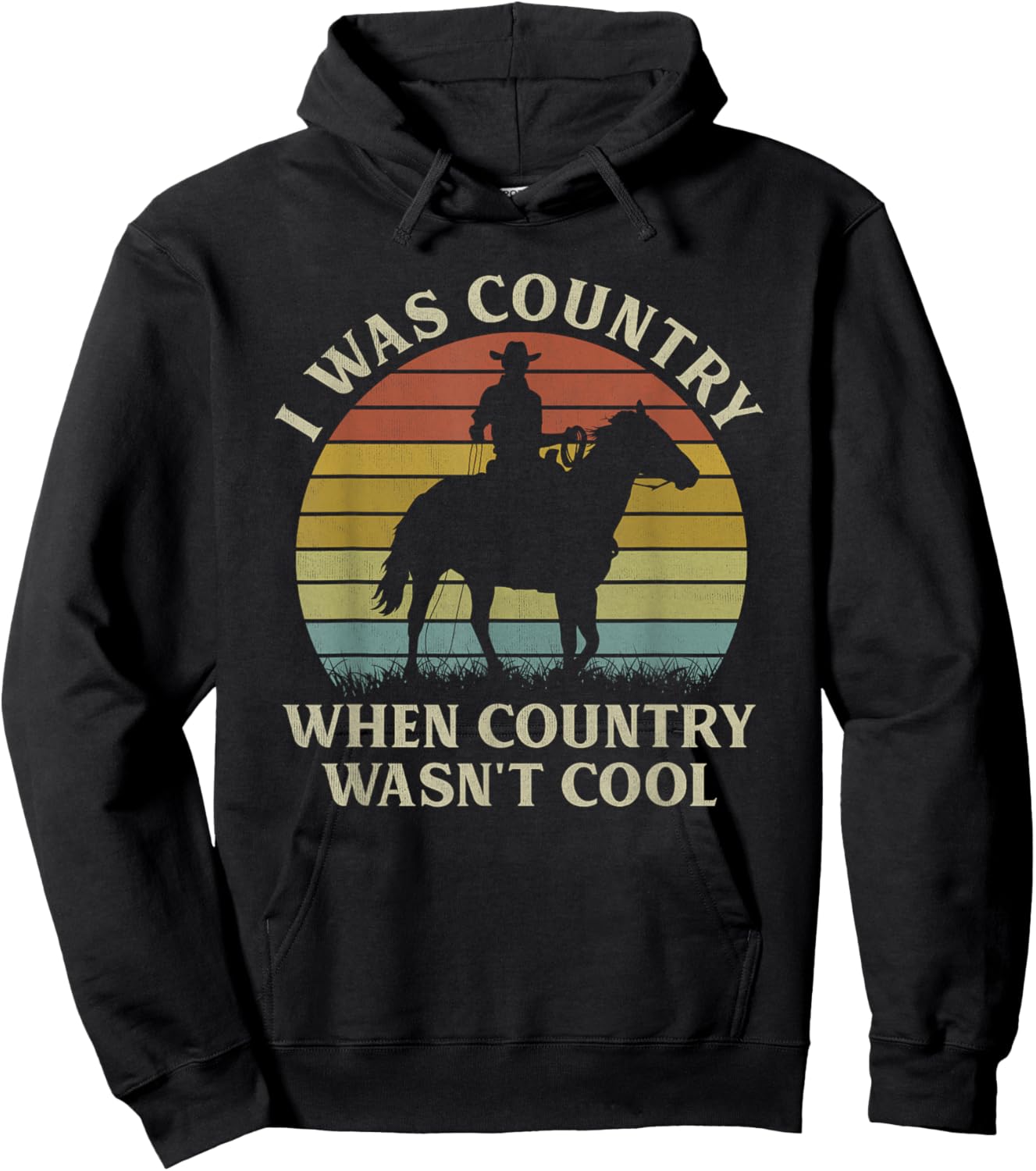 I Was Country When Country Wasn't Cool Cowboy Horseback Hoodie - Hoodie | Black