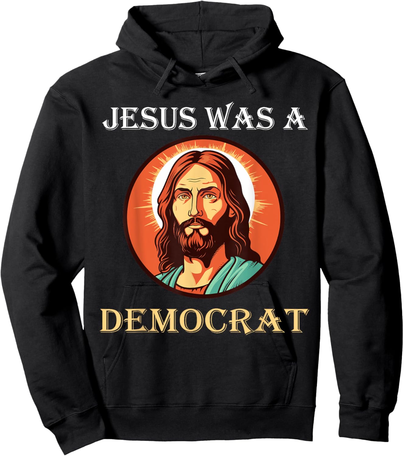 Jesus Was A Democrat Hoodie - Hoodie | Black