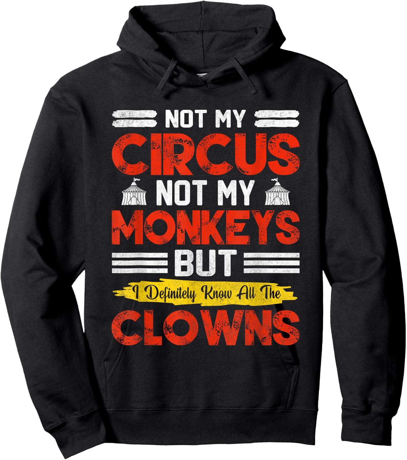 Not My Circus Not My Monkeys But I Know All The Clowns Hoodie - Hoodie | Black