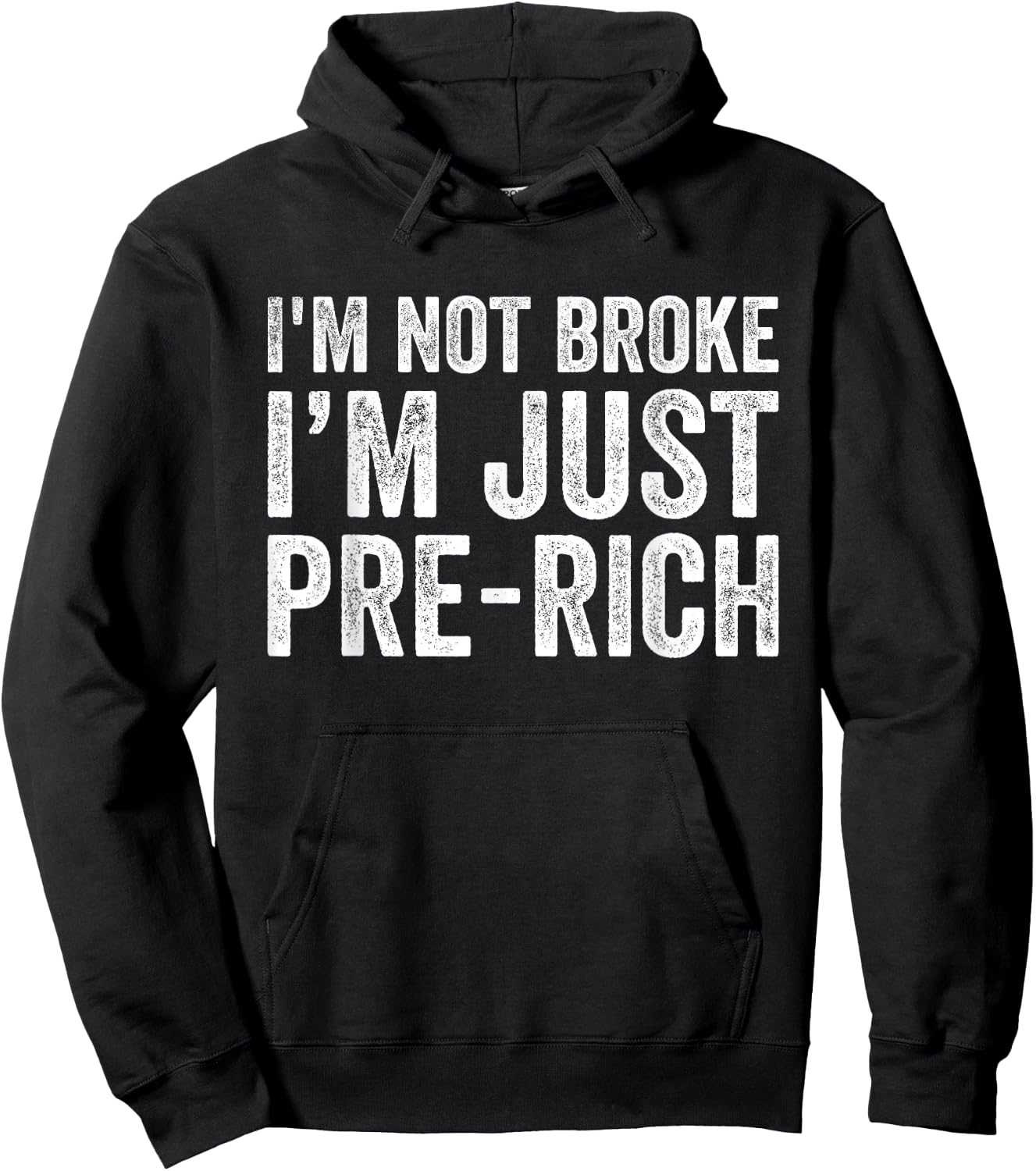 I'm not broke I'm just pre-rich Funny Sarcastic Meme Retro Hoodie - Hoodie | Black