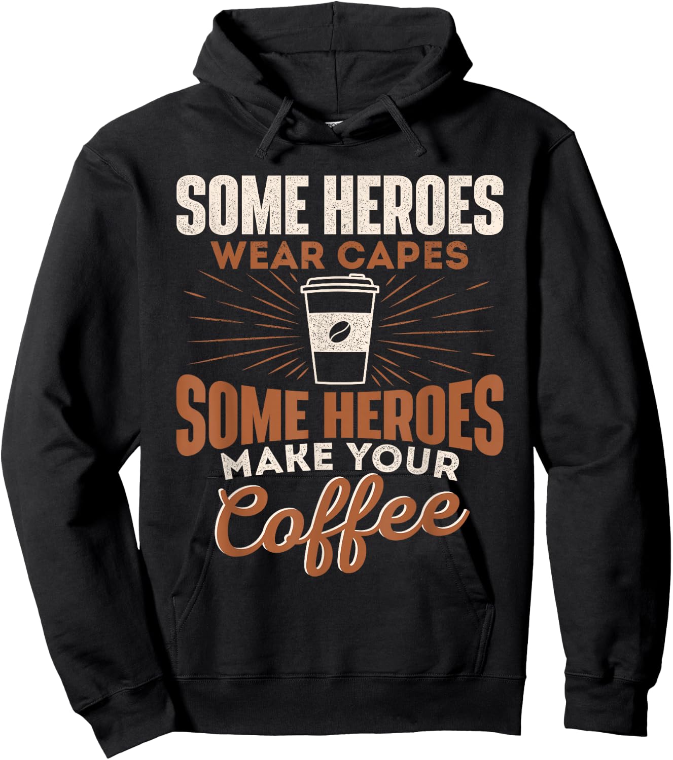 Some Heroes Make Your Coffee Caffeine Espresso Lover Barista Hoodie - Hoodie | Black