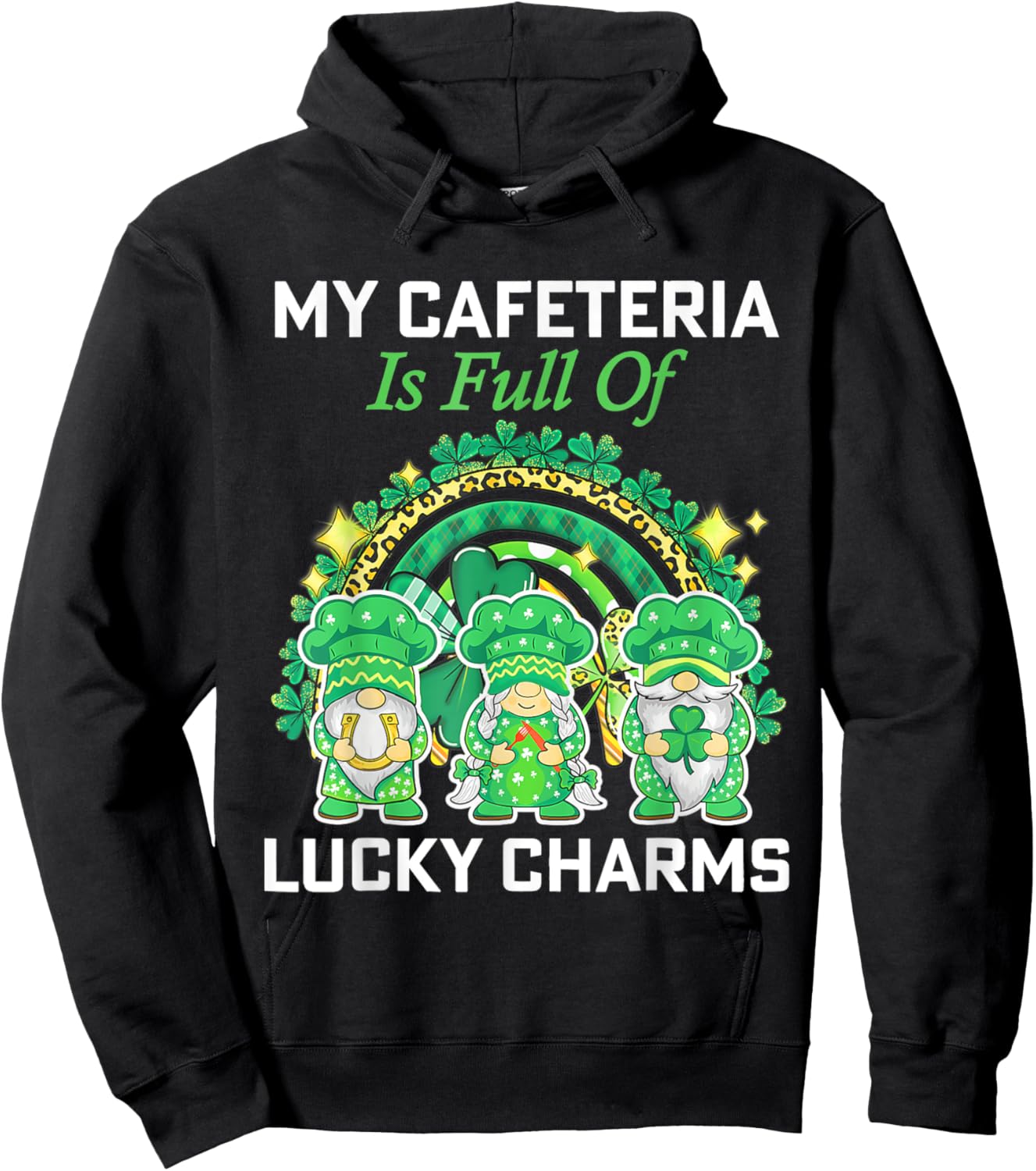 Cute My Cafeteria Workers Lunch Lady Chef St Patrick's Day Hoodie - Hoodie | Black
